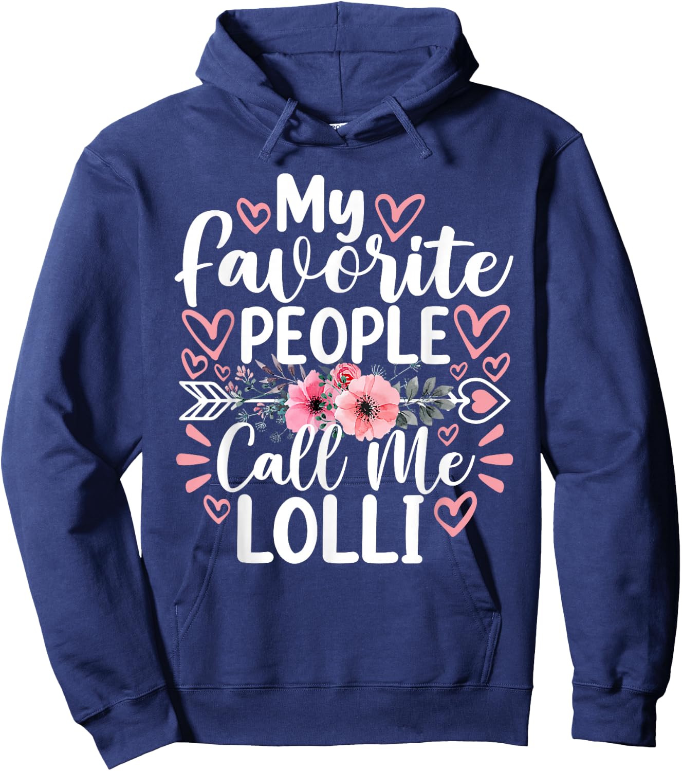 My Favorite People Call Me Lolli Funny Grandma Mother's Day Hoodie - Hoodie | Navy