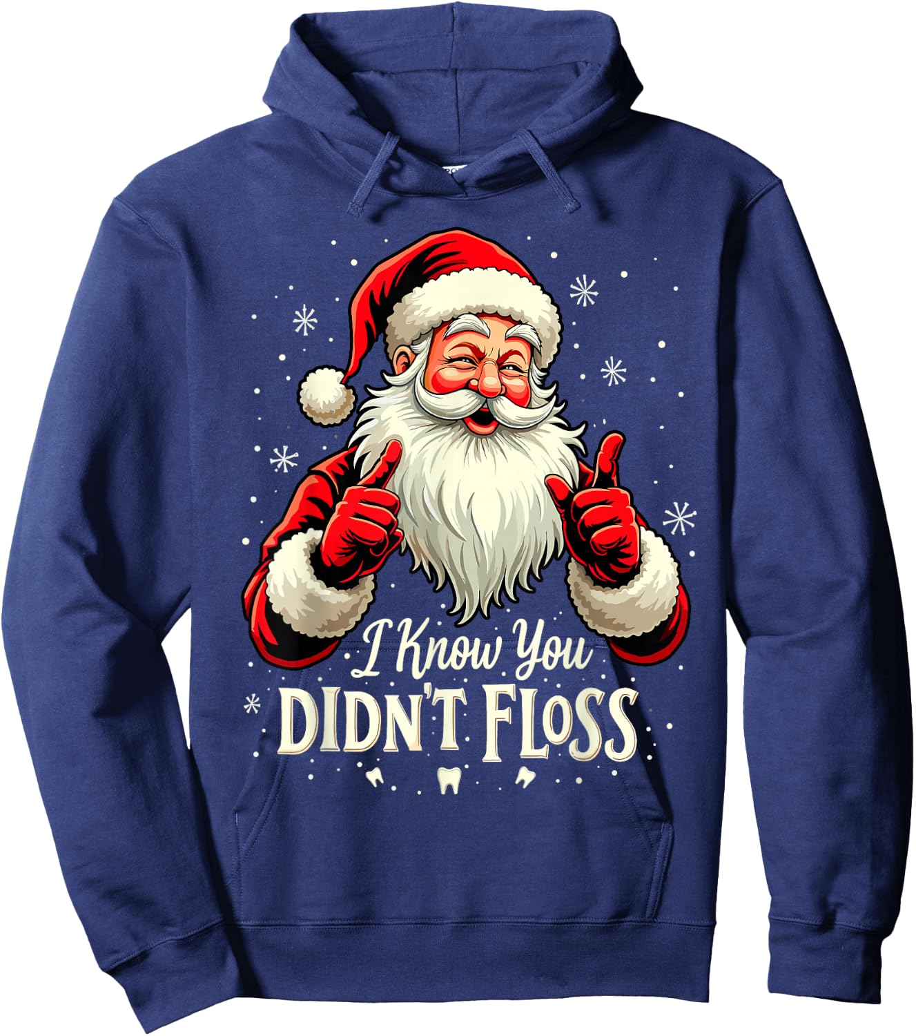 Funny Dentist Santa I Know You Didn't Floss Christmas Party Hoodie - Hoodie | Navy