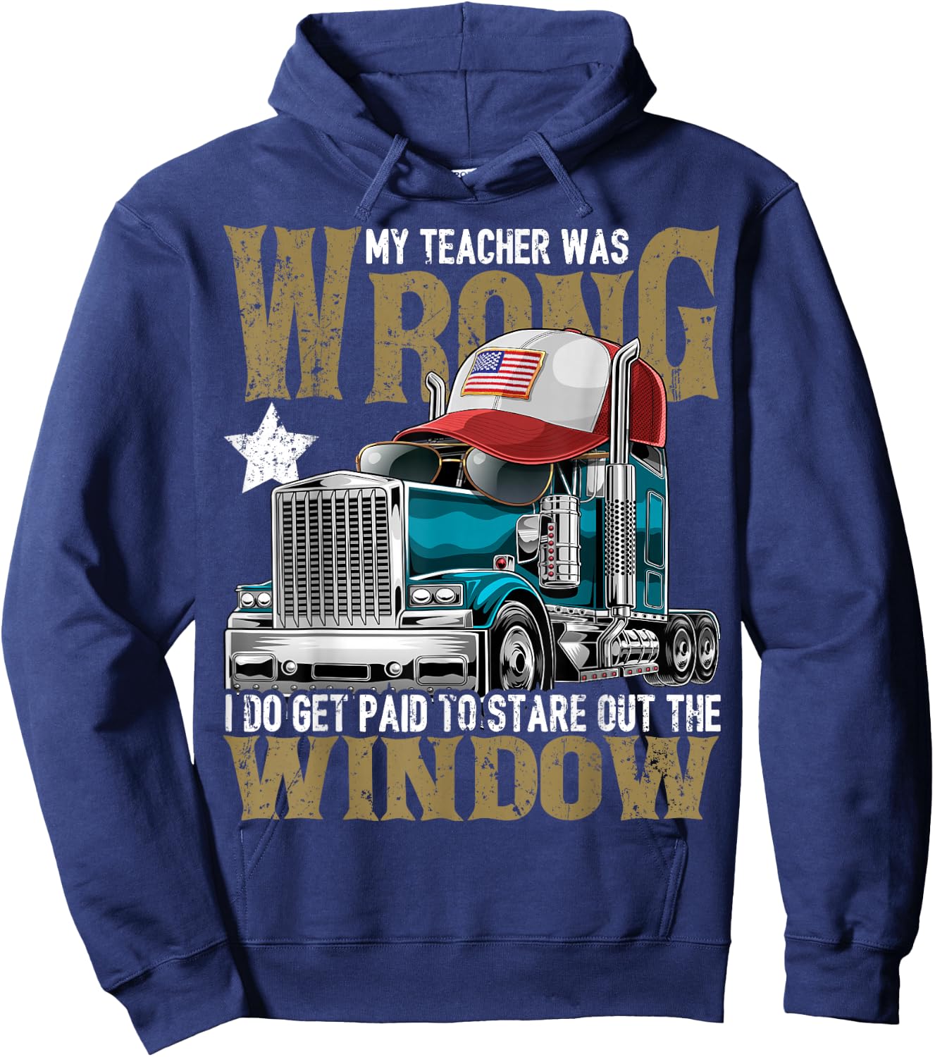My Teacher Was Wrong Truck Driver Shirt Trucker Hat Gift Men Hoodie - Hoodie | Navy