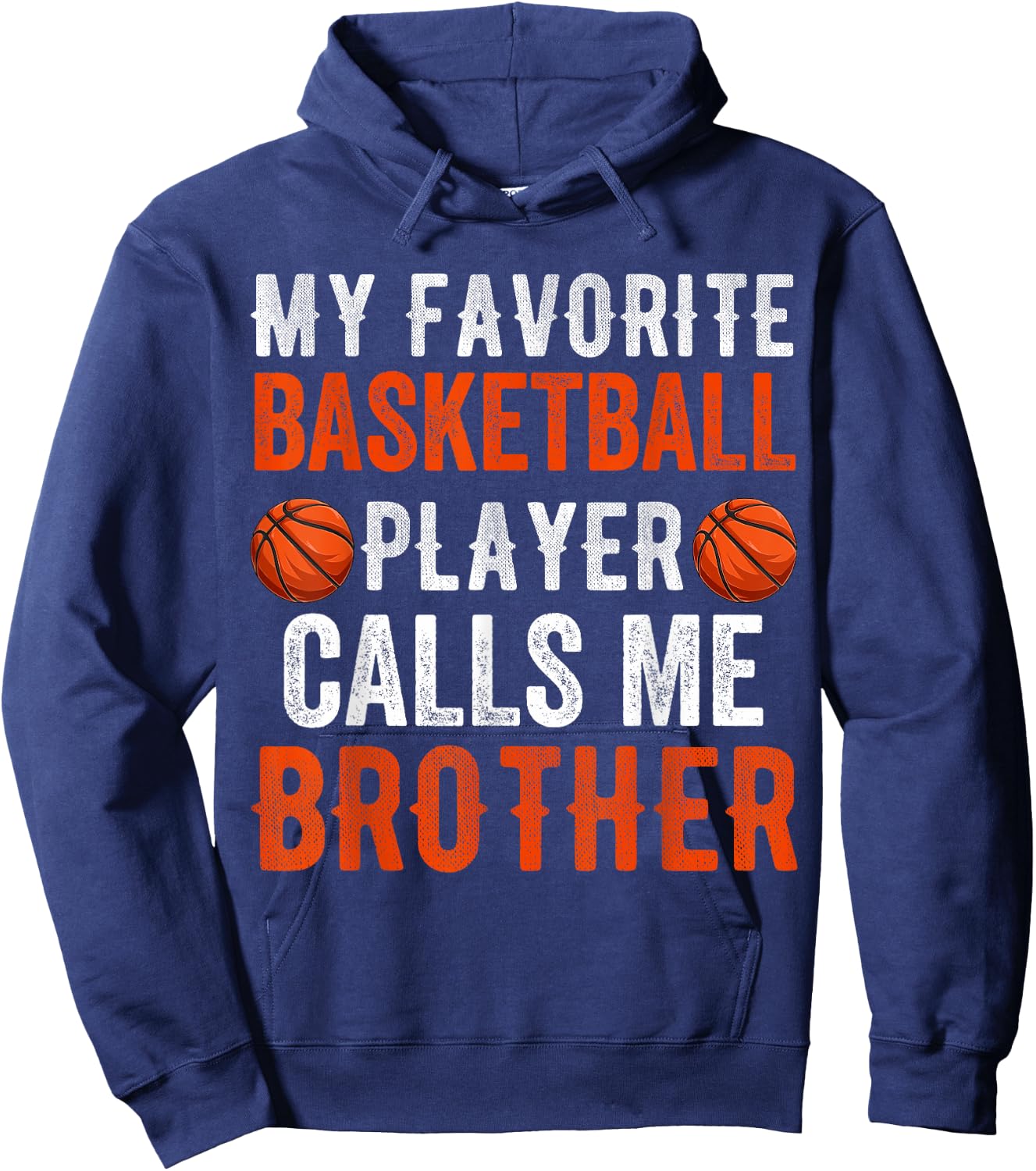 My Favorite Basketball Player Calls Me Brother Funny Sibling Hoodie - Hoodie | Navy