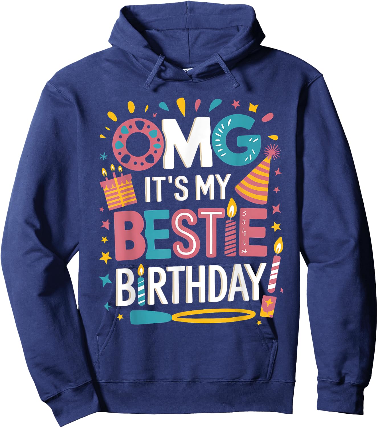 OMG It's My Bestie Birthday Funny Party Colorful Celebration Hoodie - Hoodie | Navy