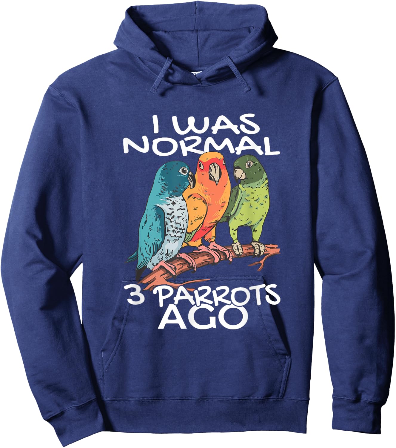 BIRD ENTHUSIASTS COCKATOO BUDGERIGAR PARROT LOVERS I Was Normal 3 Parrot Ago Cockatiel Bird Animal Print Black -Adults Hoodie - Hoodie | Navy