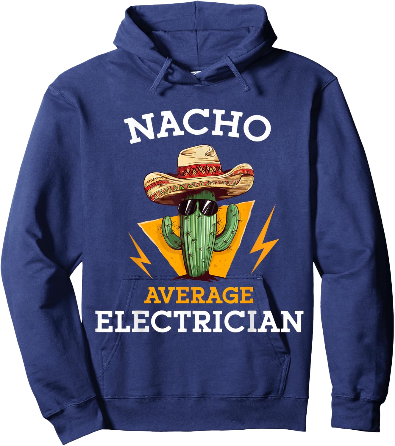 Nacho Average Electrician Funny Electrical Worker Joke Hoodie - Hoodie | Navy