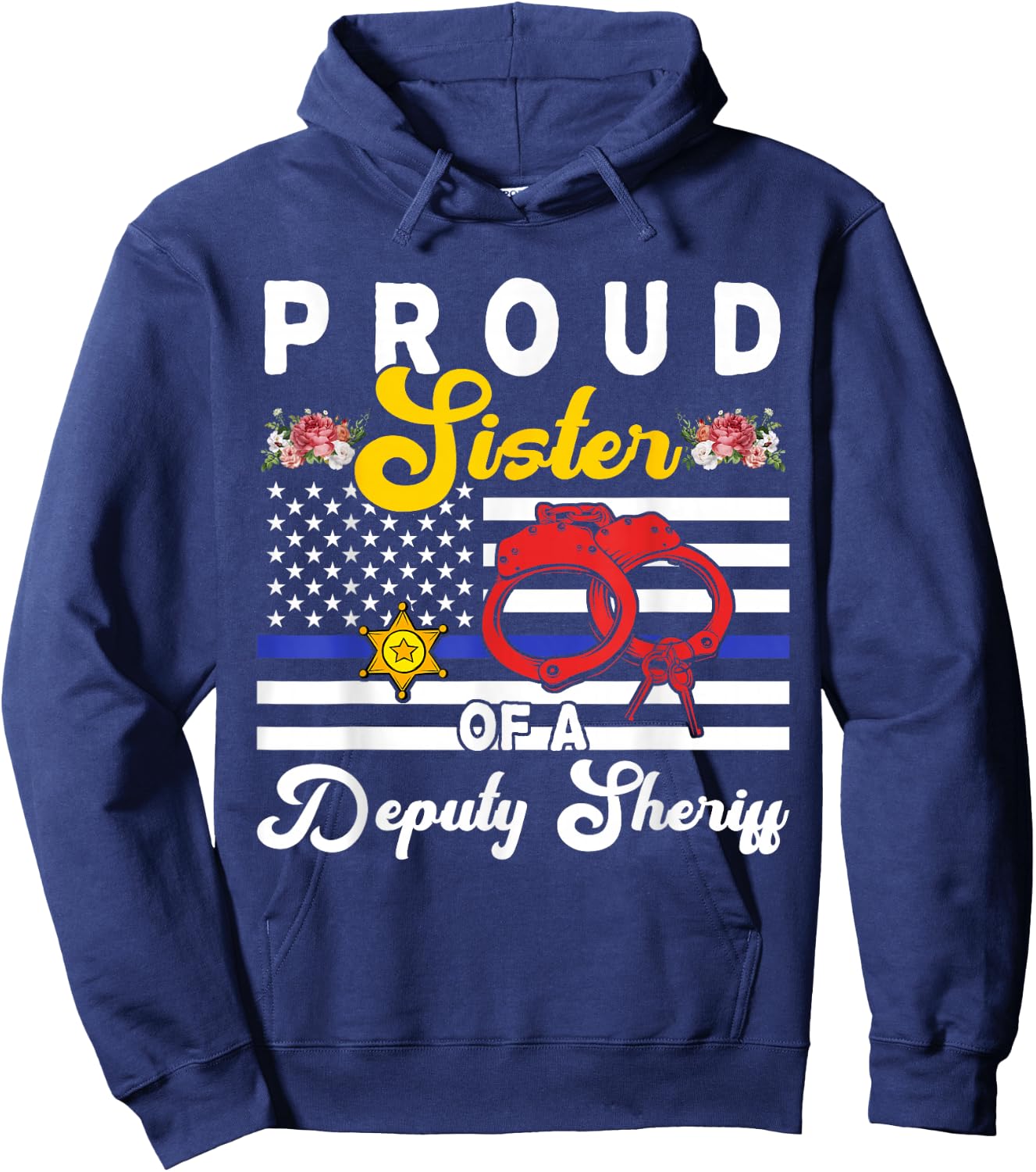 Sister Of A Deputy Sheriff Cute Flowers Proud Police Officer Hoodie - Hoodie | Navy