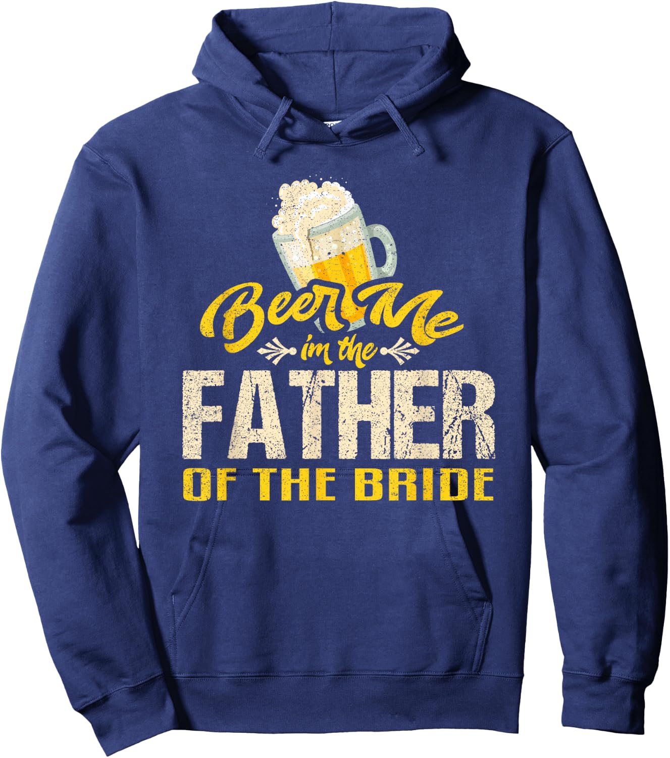 Beer Me Im The Father of The Bride Wedding Drinking Dad Hoodie - Hoodie | Navy