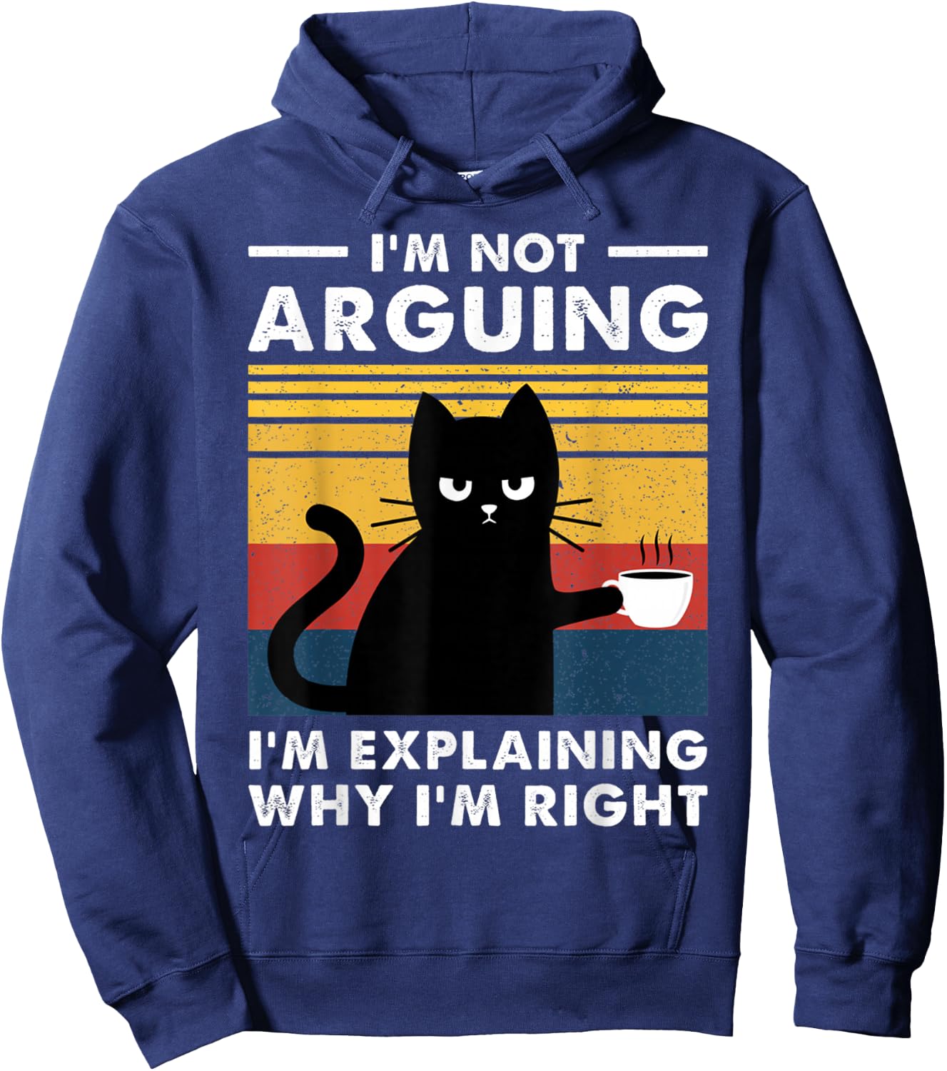 I'm Not Arguing I'm Just Explaining Why I'm Right Funny Cat Hoodie - Hoodie | Navy