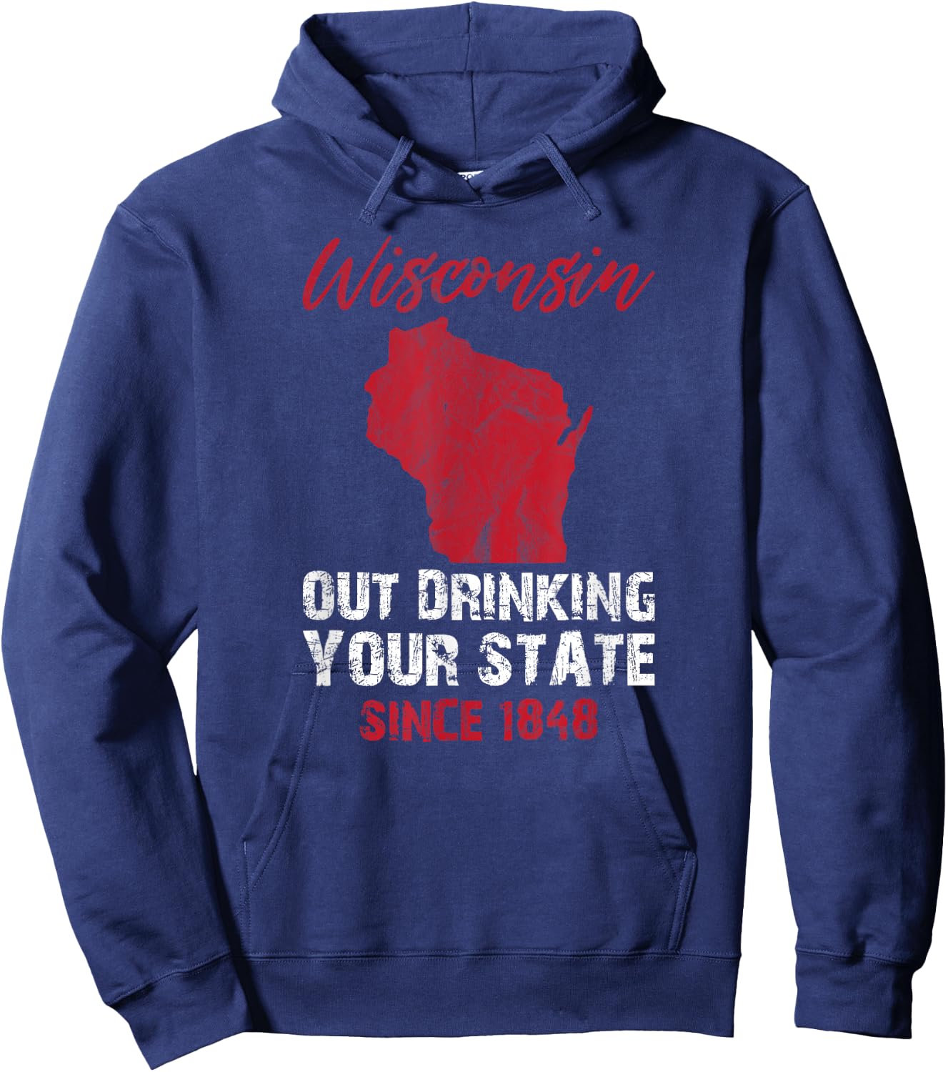 Wisconsin Out Drinking Your State Since 1848 Beer Lover Hoodie - Hoodie | Navy