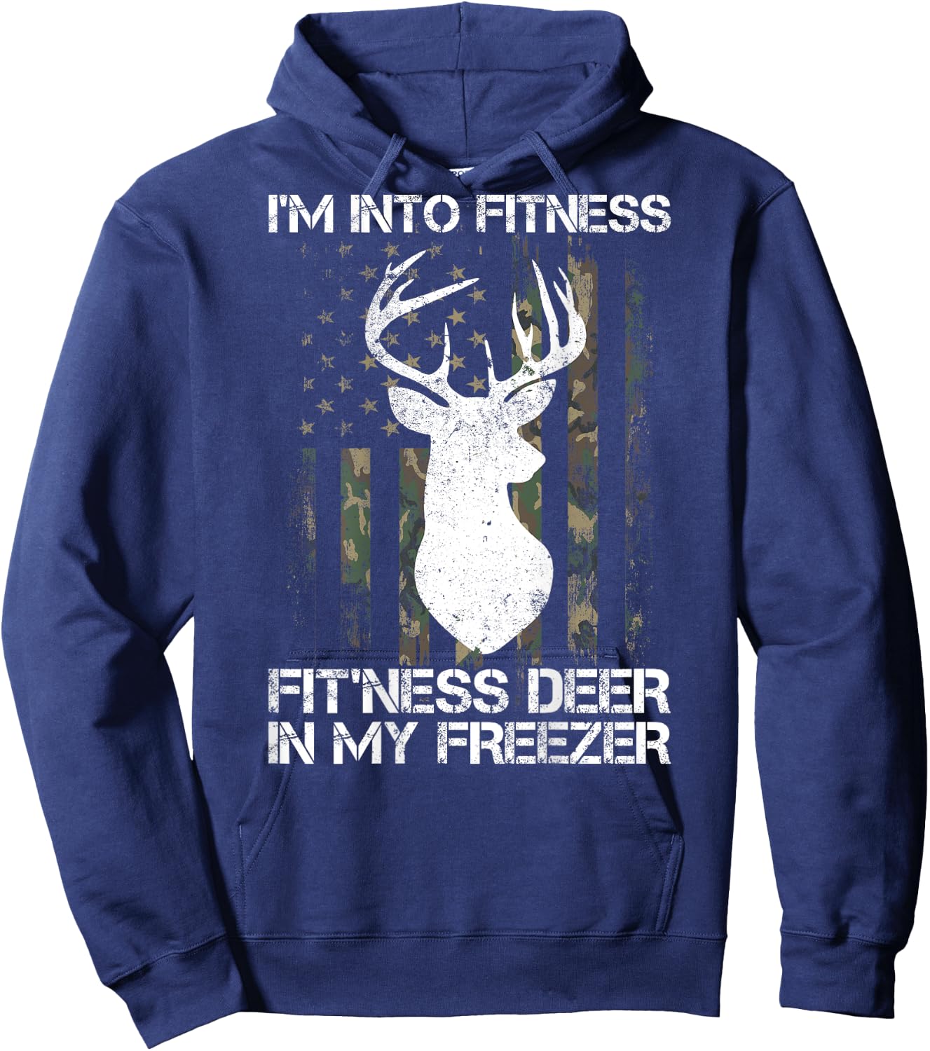 I'm Into Fitness Fit'ness Deer In My Freezer Hunter on back Hoodie - Hoodie | Navy
