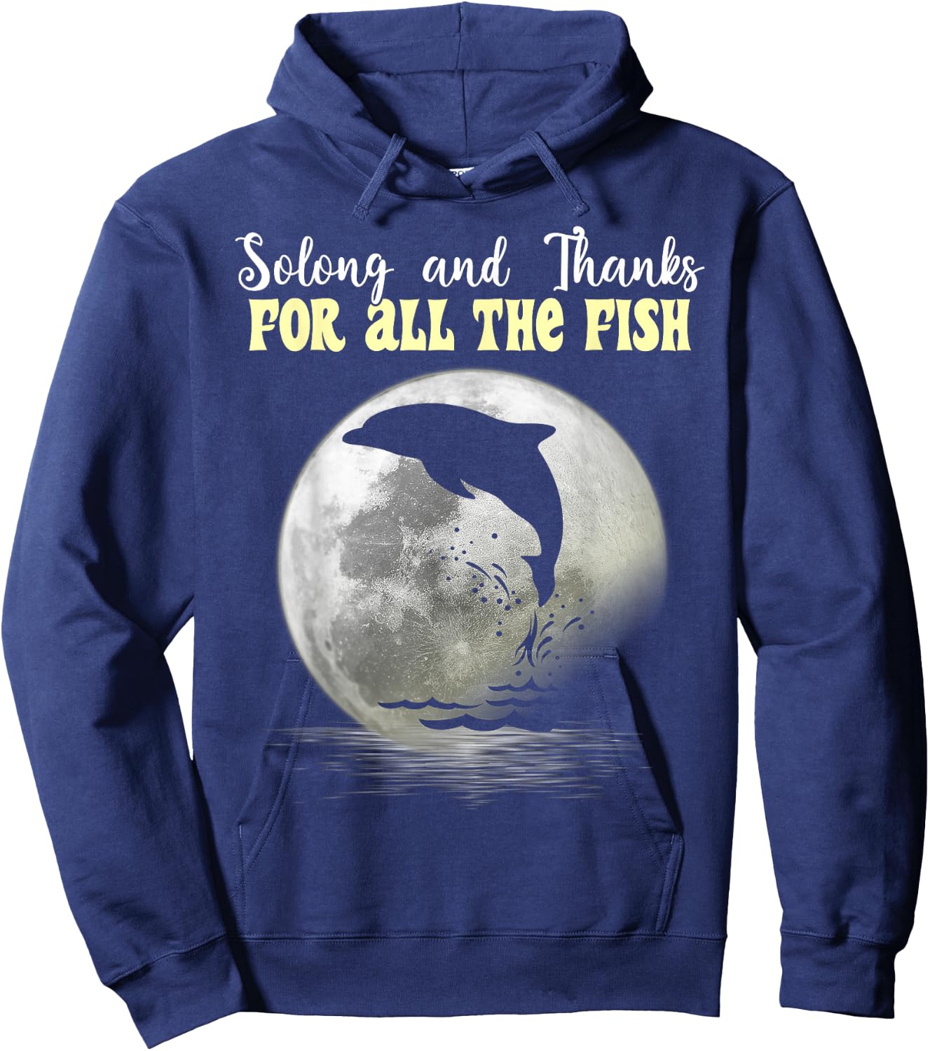 So Long And Thanks For All The Fish Dolphin Moon Fishing Hoodie - Hoodie | Navy