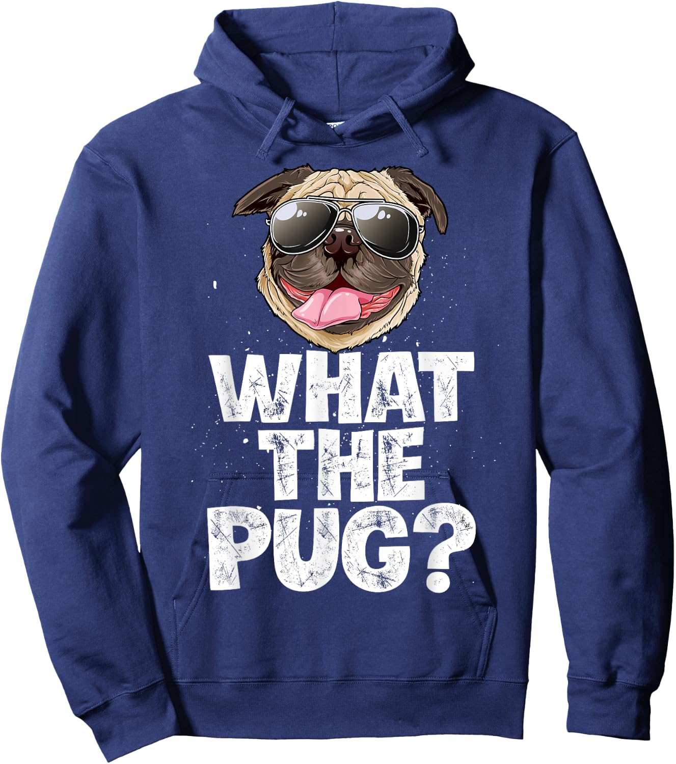 What The Pug Funny Men Women Dog Lover Pun Gifts Sunglasses Hoodie - Hoodie | Navy