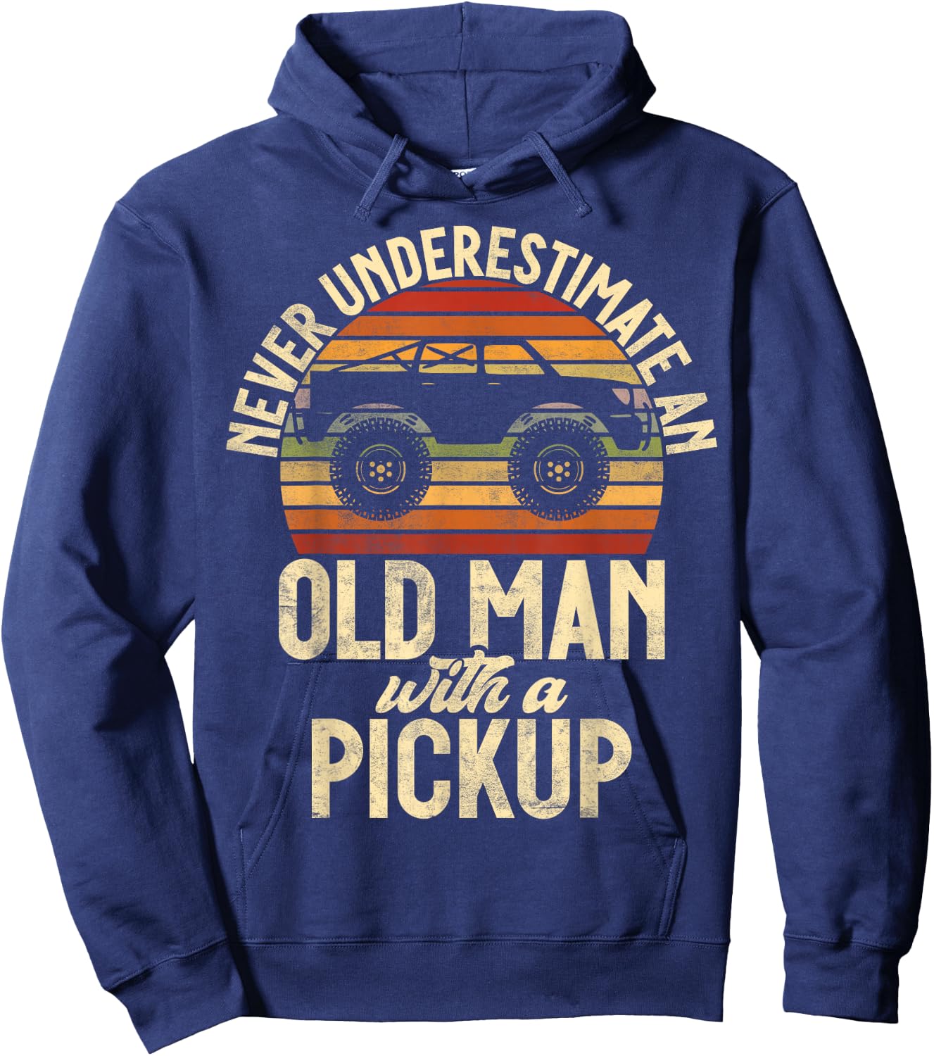 Never underestimate an old Man with a Pickup Truck Hoodie - Hoodie | Navy