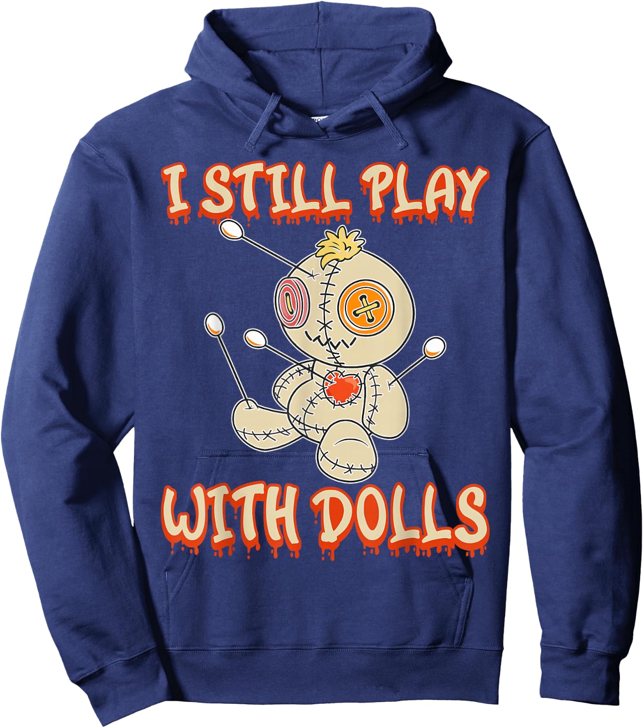 I Still Play With Dolls Creepy Voodoo Halloween Hoodie - Hoodie | Navy