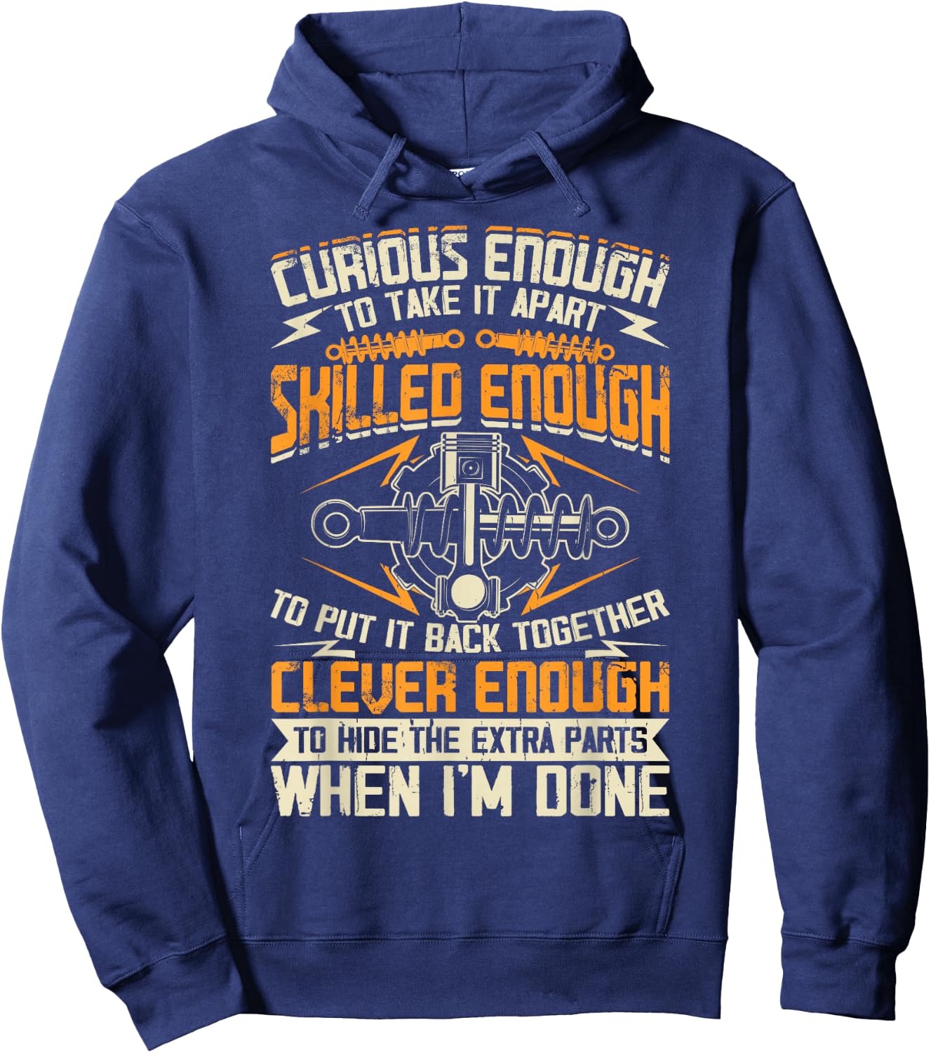 Curious Enough To Take It Apart Skilled Enough To Put It Hoodie - Hoodie | Navy