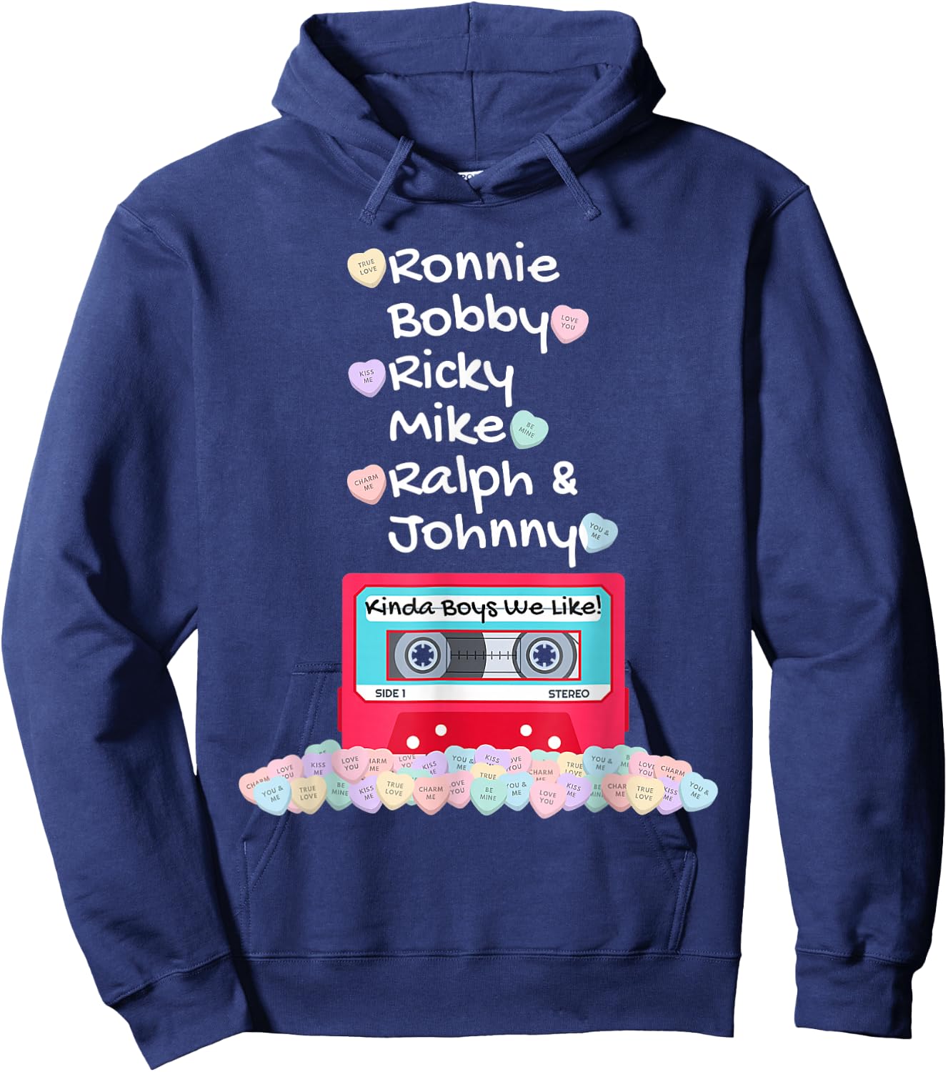 Ronnie Bobby Ricky Mike Ralph and Johnny Kinda Boys We Like Hoodie - Hoodie | Navy