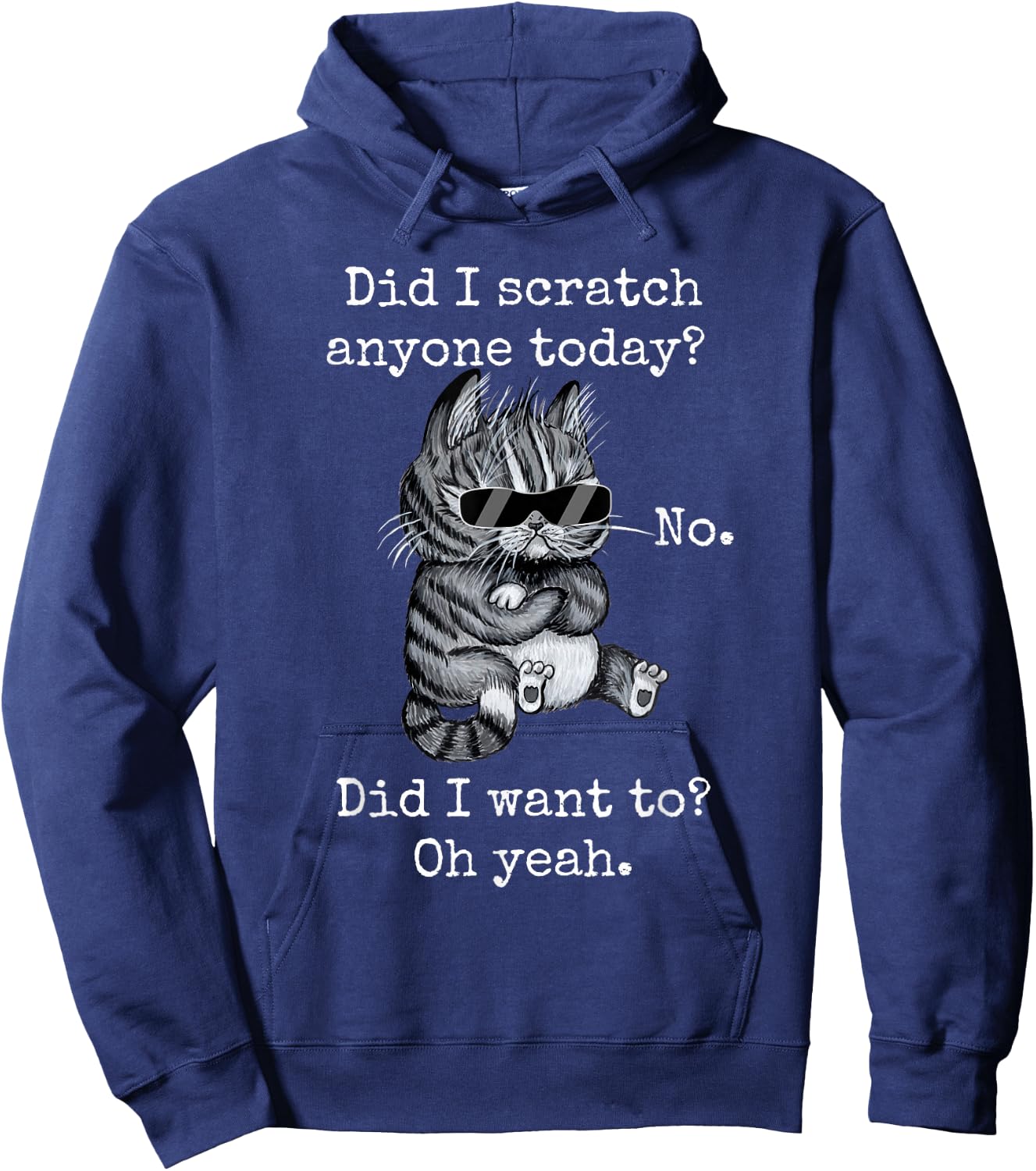 Funny Cat Funny Sarcastic Cat Have I Scratched Anyone Today? Men Women Girls Kids Hoodie - Hoodie | Navy