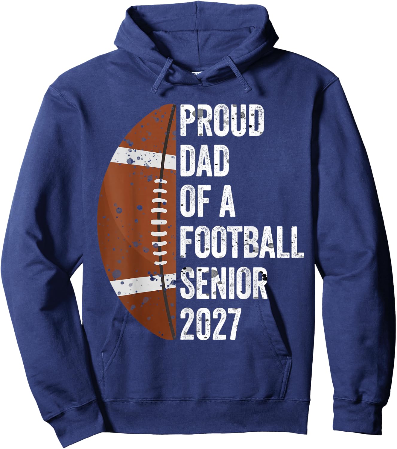 Proud Dad of A Football Senior 2027 Graduate Graduation Hoodie - Hoodie | Navy