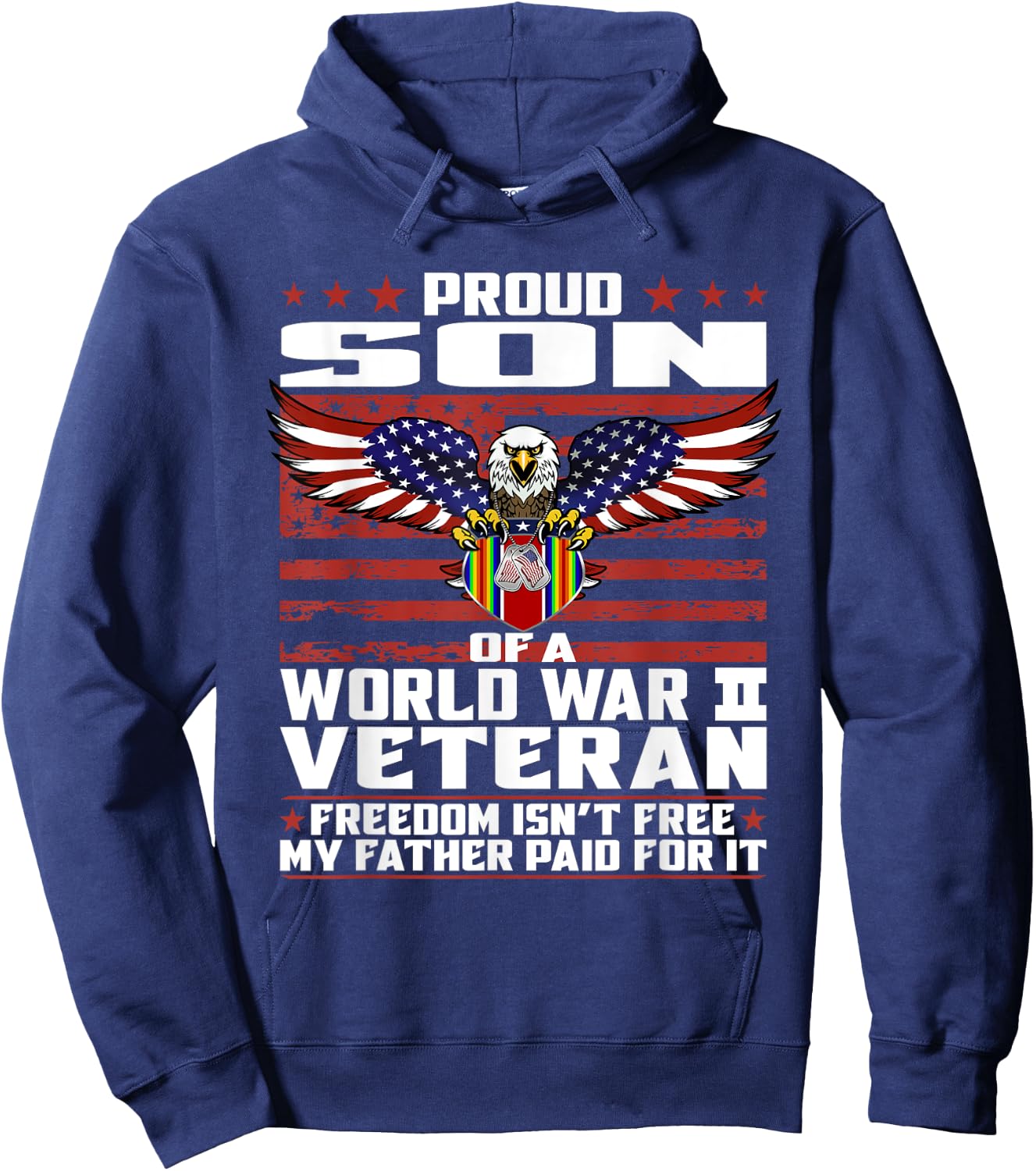 Freedom Isn't Free - Proud Son Of A World War 2 Veteran Gift Hoodie - Hoodie | Navy