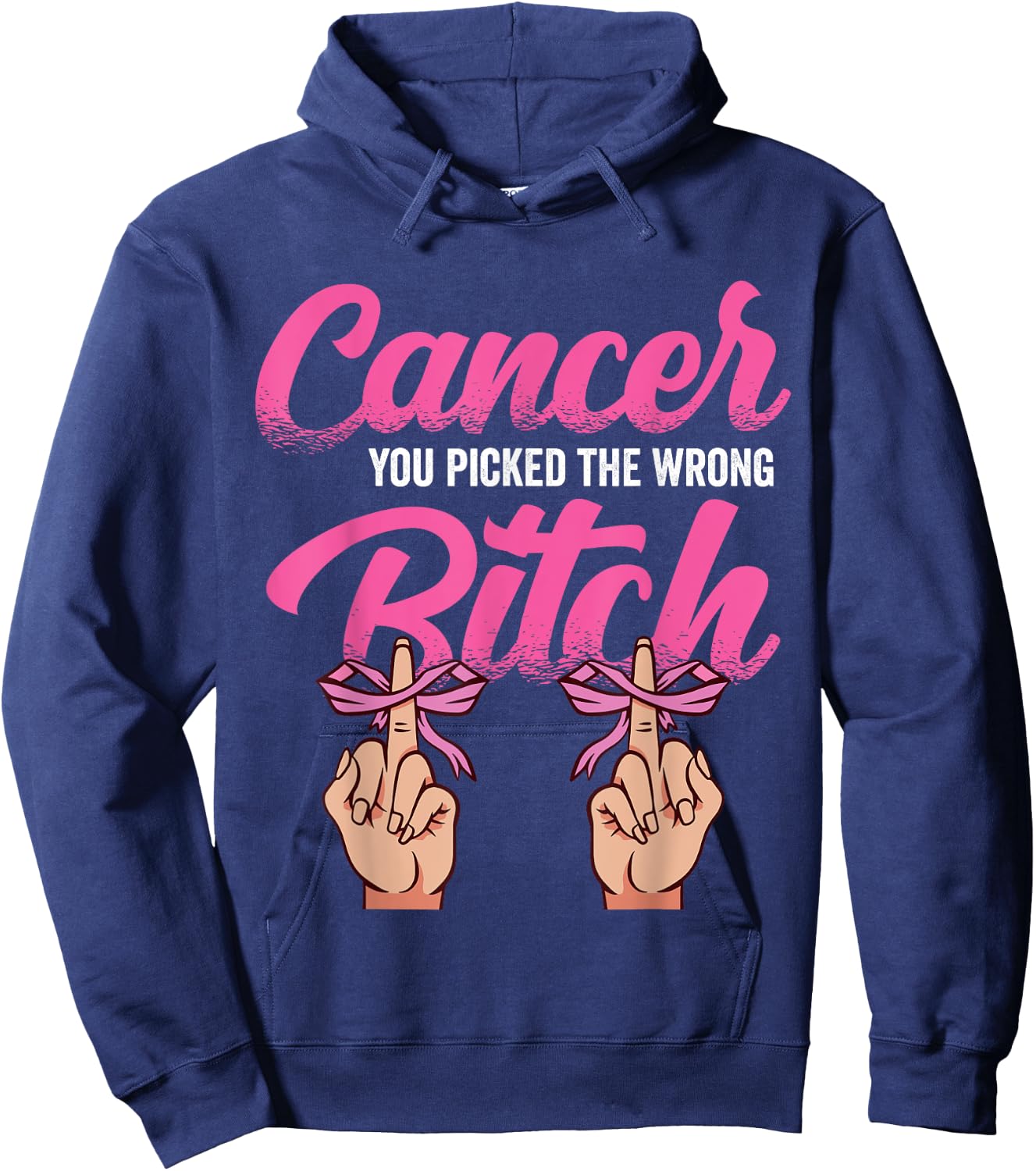 Cancer Treatment - You Picked the Wrong Bitch Hoodie - Hoodie | Navy