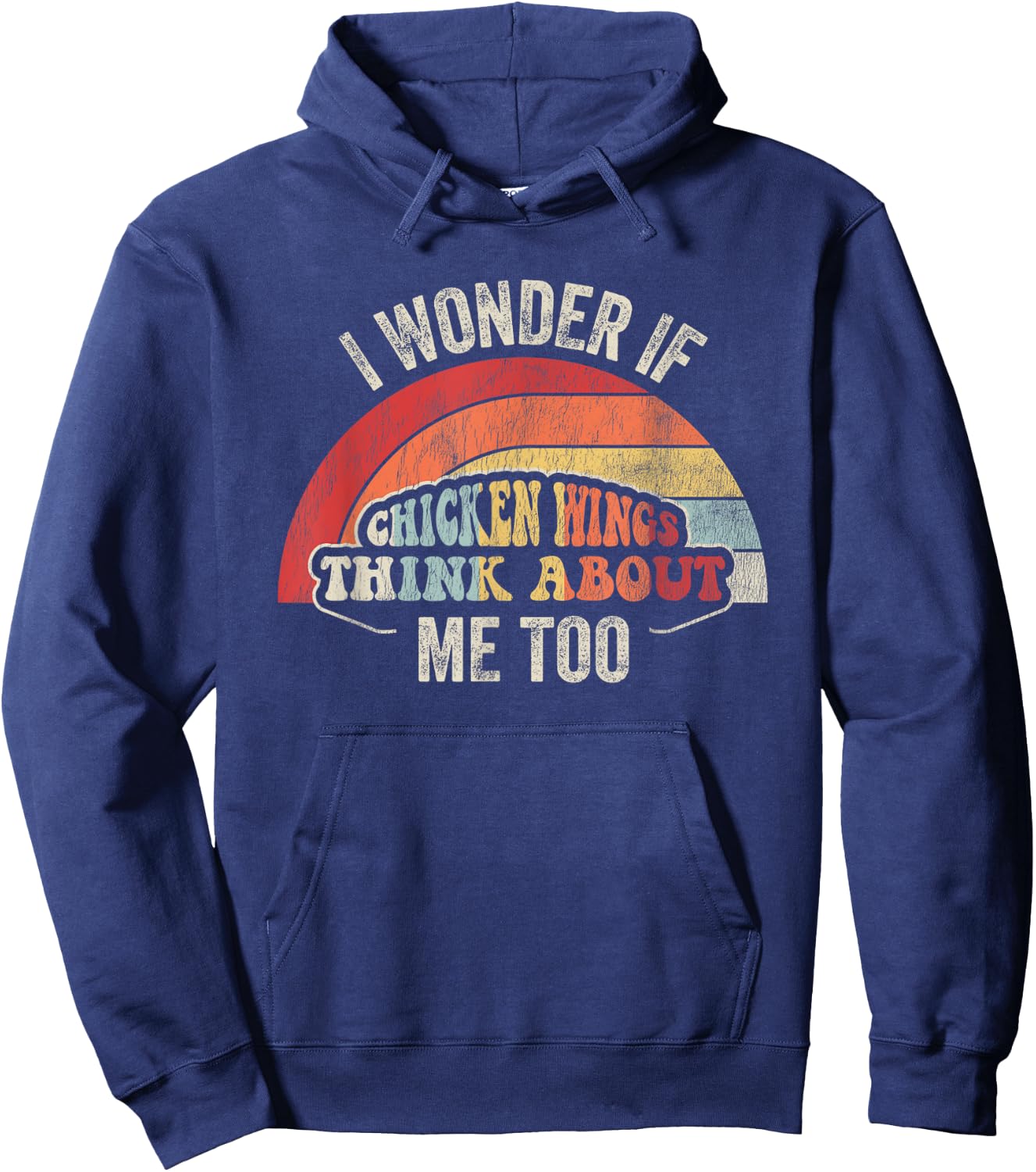 I Wonder If Chicken Wings Think About Me Too Hoodie - Hoodie | Navy