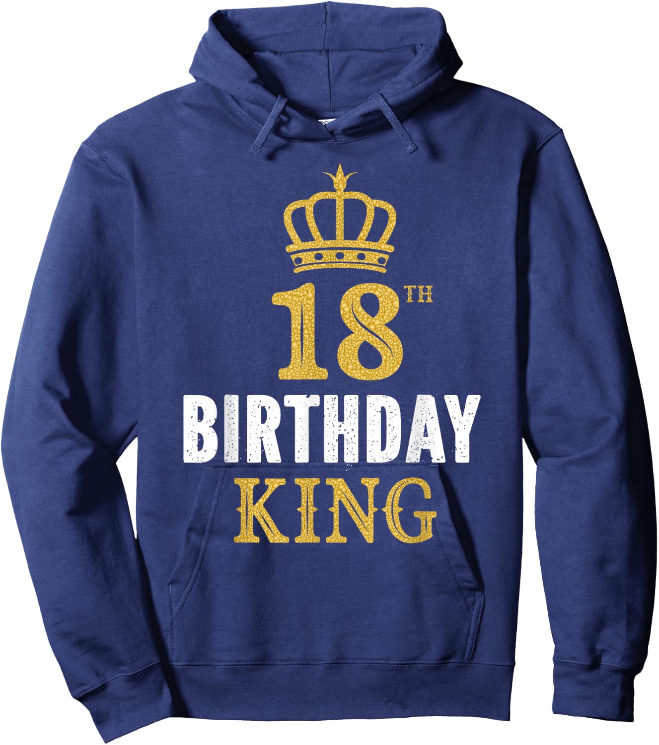 Happy 18th Birthday King 18 Years Old Party Ideas For Boy Hoodie - Hoodie | Navy
