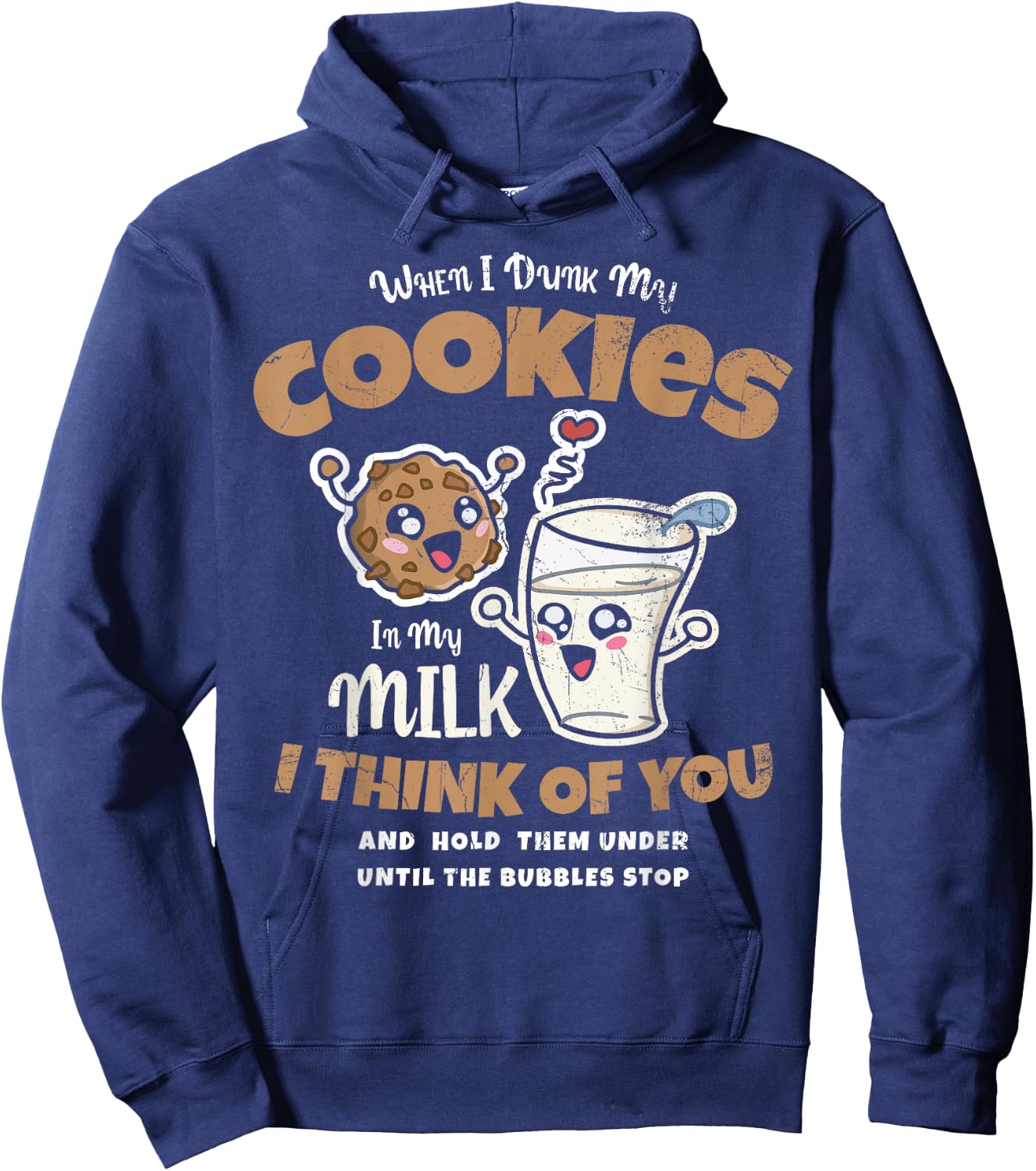 When I Dunk My Cookies In My Milk I For Baker Or Baking Fans Hoodie - Hoodie | Navy
