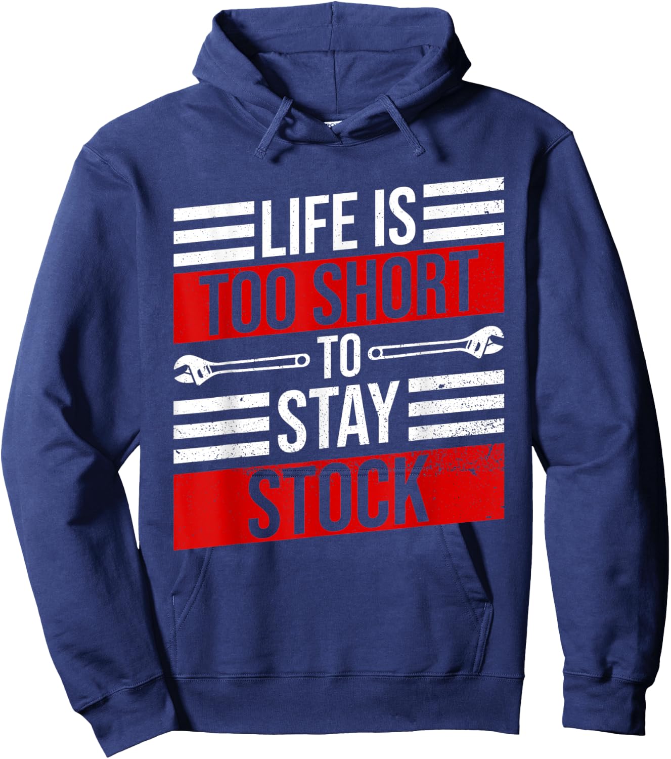 Life Is Too Short To Stay Stock Garage Funny Car Mechanic Hoodie - Hoodie | Navy