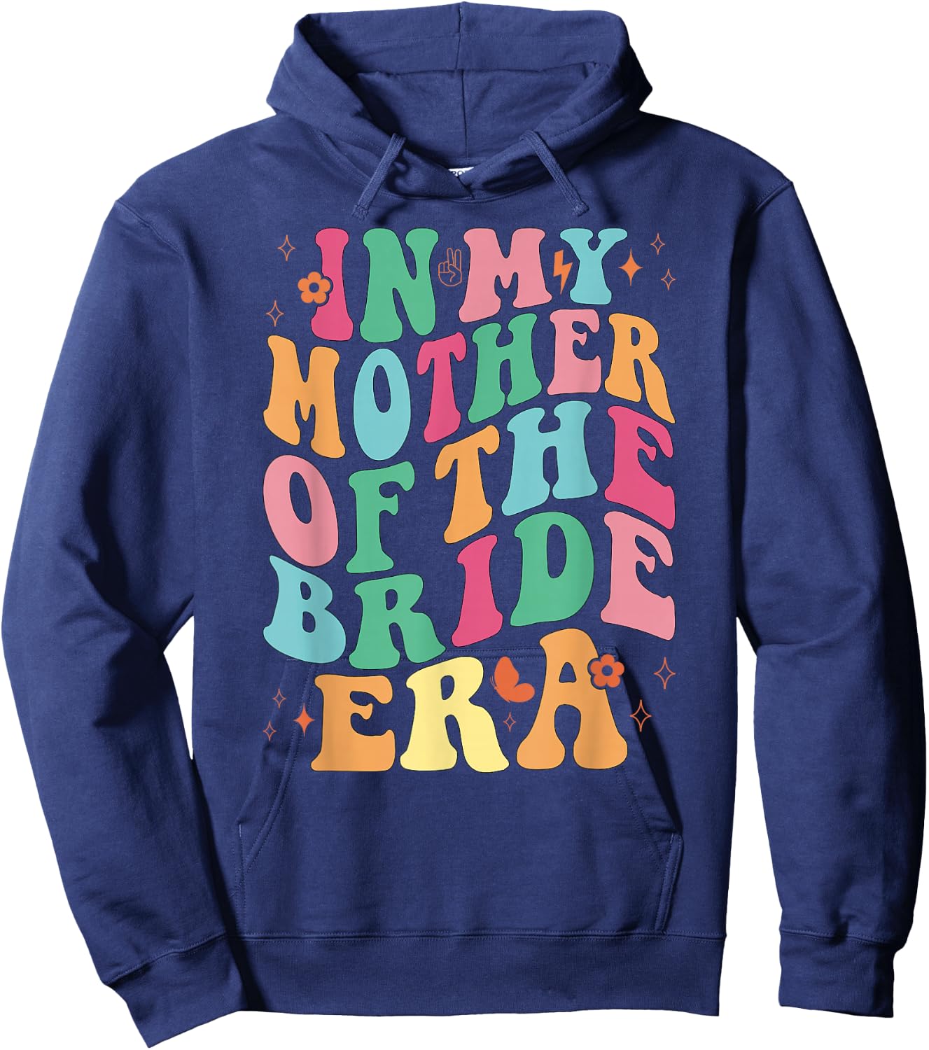 In My Mother of the Bride Era groovy Hoodie - Hoodie | Navy
