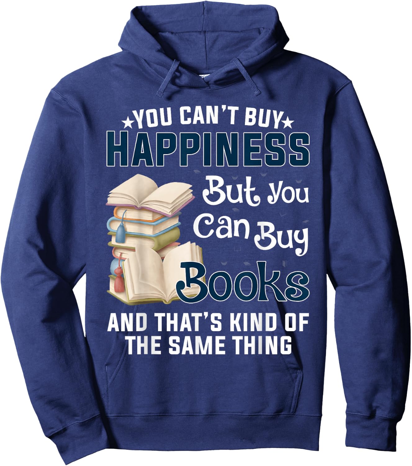 You Can't Buy Happiness But You Can Buy Books Hoodie - Hoodie | Navy