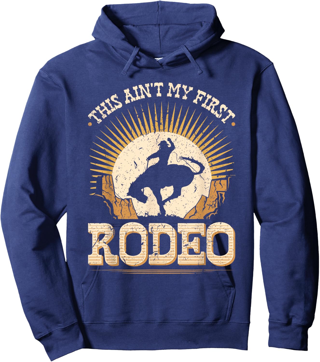 This Aint My First Rodeo Bronc Riding Bucking Horse Cowboy Hoodie - Hoodie | Navy