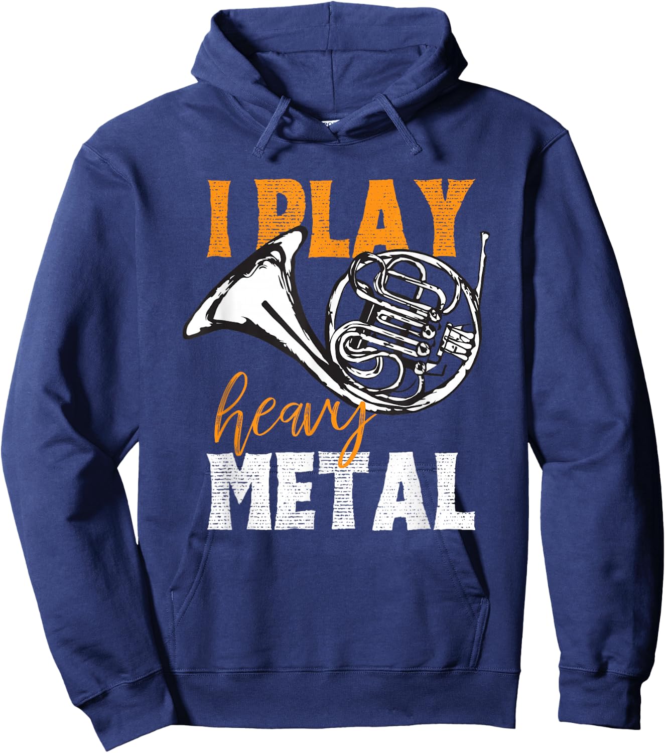 I Play Heavy Metal French Horn Player Funny Joke Design Hoodie - Hoodie | Navy