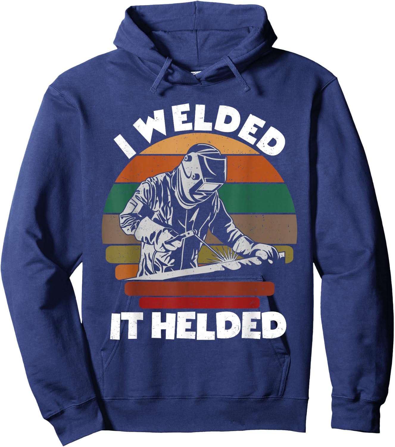I Welded It Helded Welder Fun Retro Welding Silhouette Hoodie - Hoodie | Navy