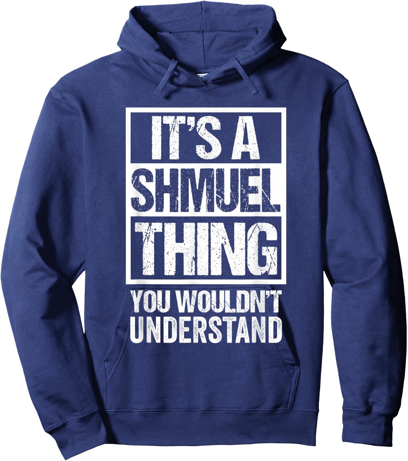 It's A Shmuel Thing You Wouldn't Understand First Name Hoodie - Hoodie | Navy
