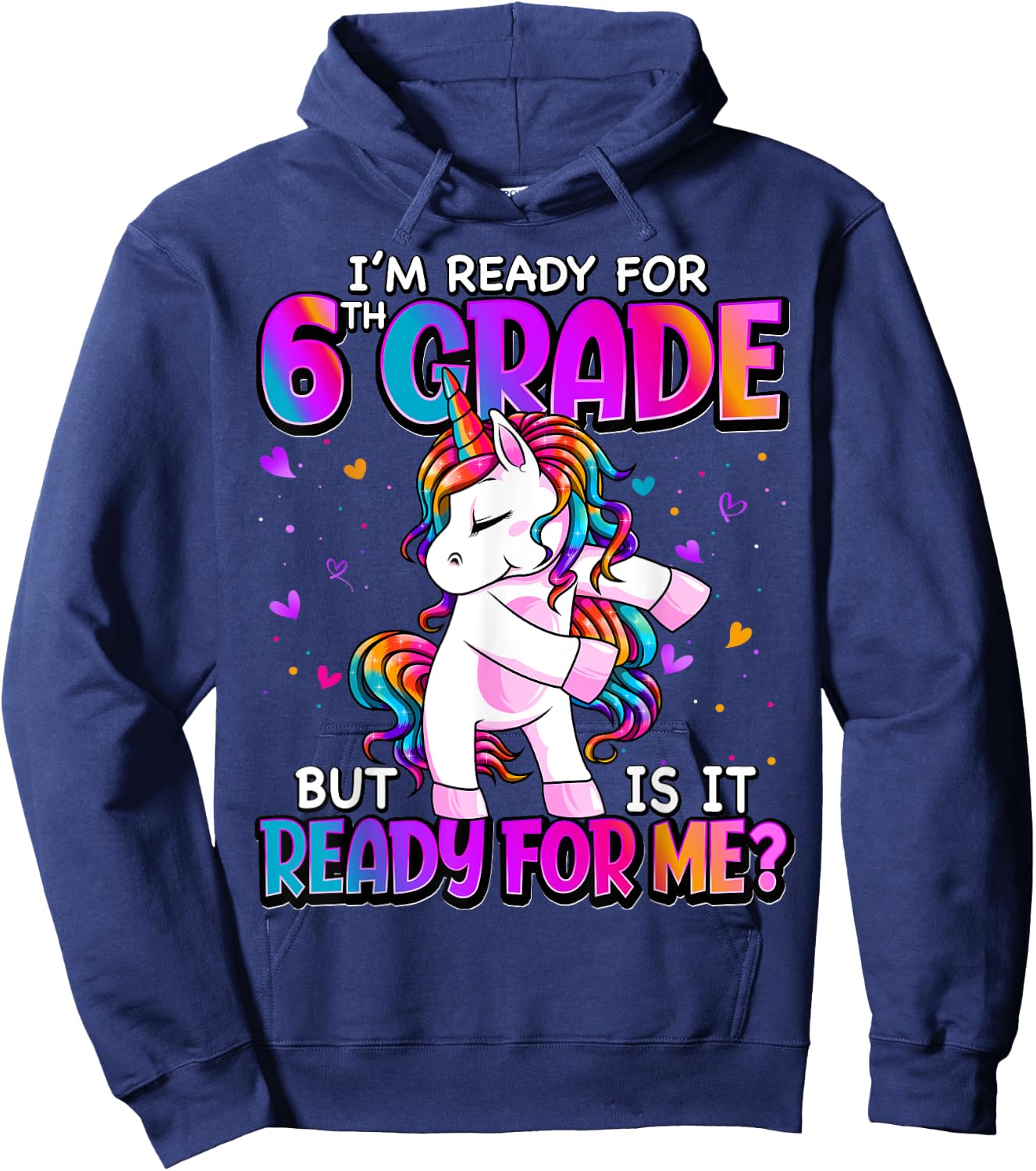 I'm Ready For 6th Grade Shirt Back To School 6th Grade Girls Hoodie - Hoodie | Navy
