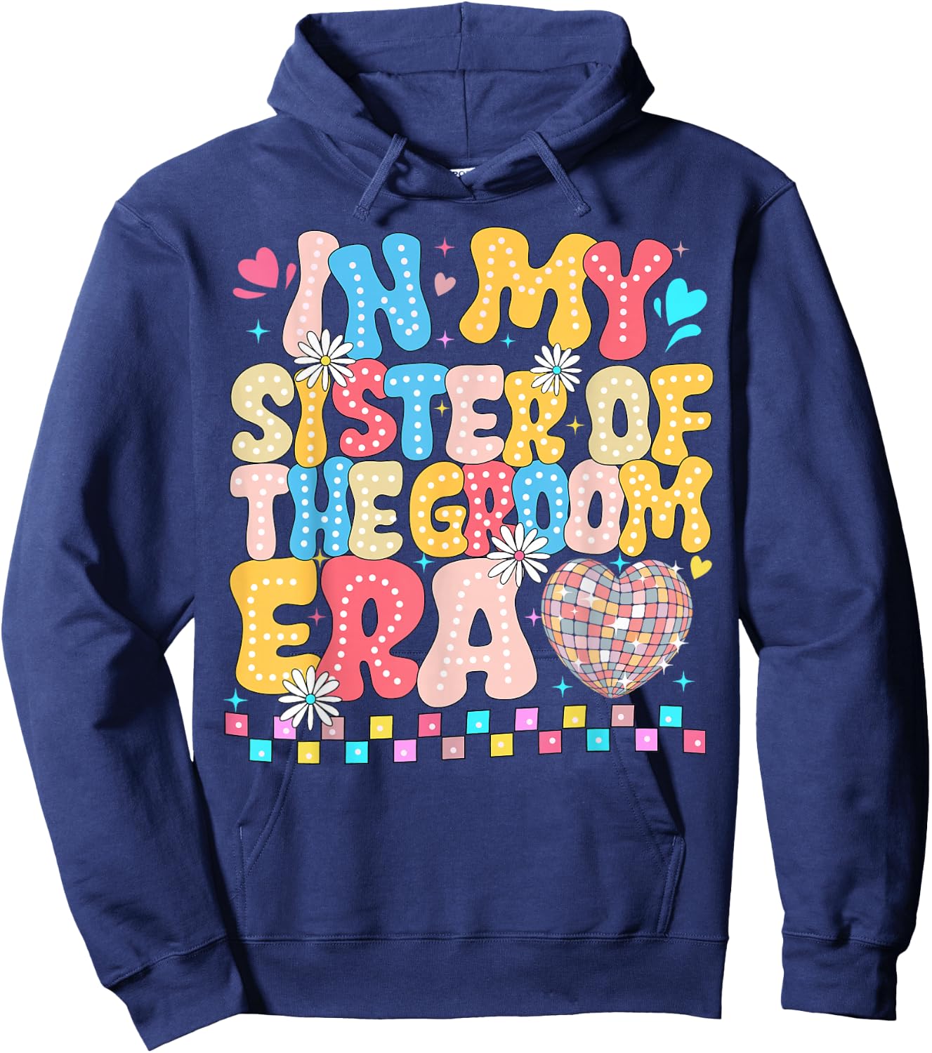 In the Age of My Sister of the Groom Sister of the Groom Funny Hoodie - Hoodie | Navy