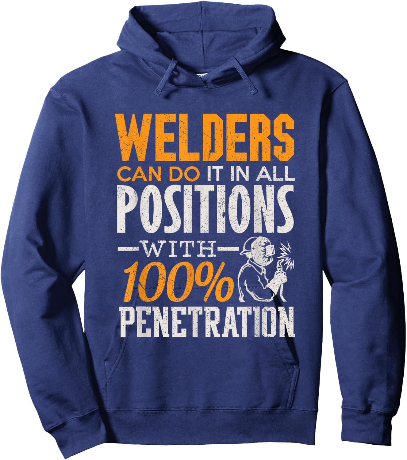 Welding Shirt Welders Can Do It In All Positions Funny Men Hoodie - Hoodie | Navy