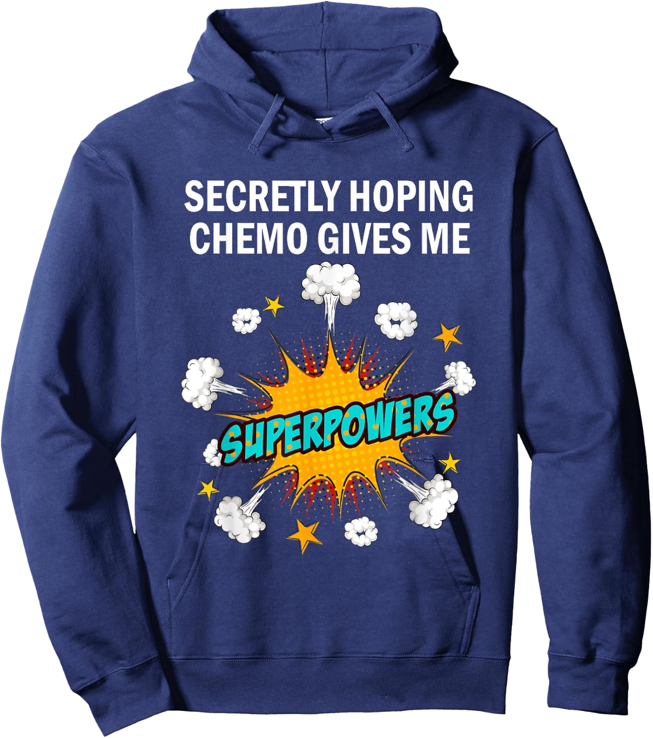 Chemo Secretly Hoping Superpowers-Radiation Cancer Awareness Hoodie - Hoodie | Navy