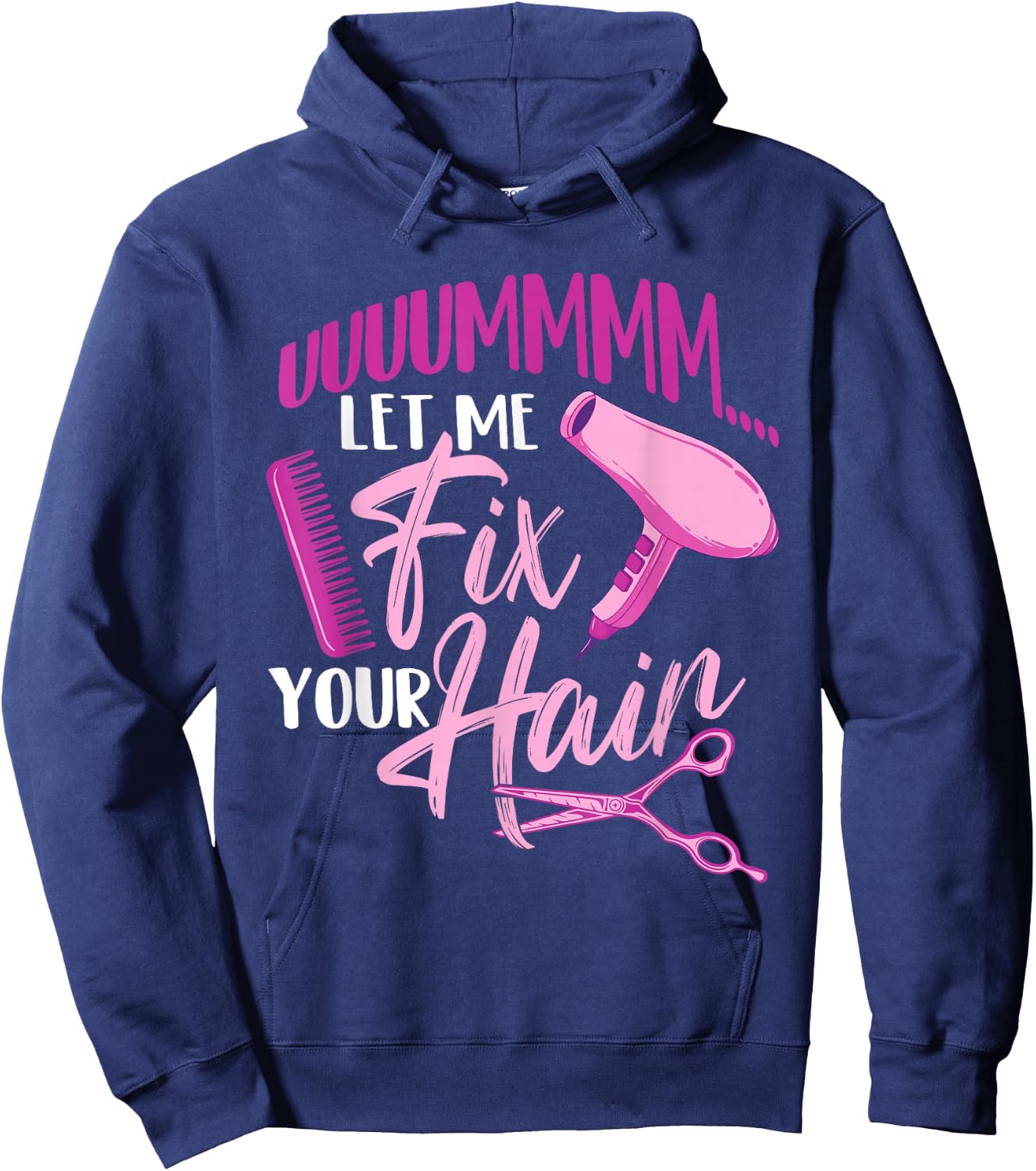 Let Me Fix Your Hair - Hairdresser Hairstylist Beautician Hoodie - Hoodie | Navy