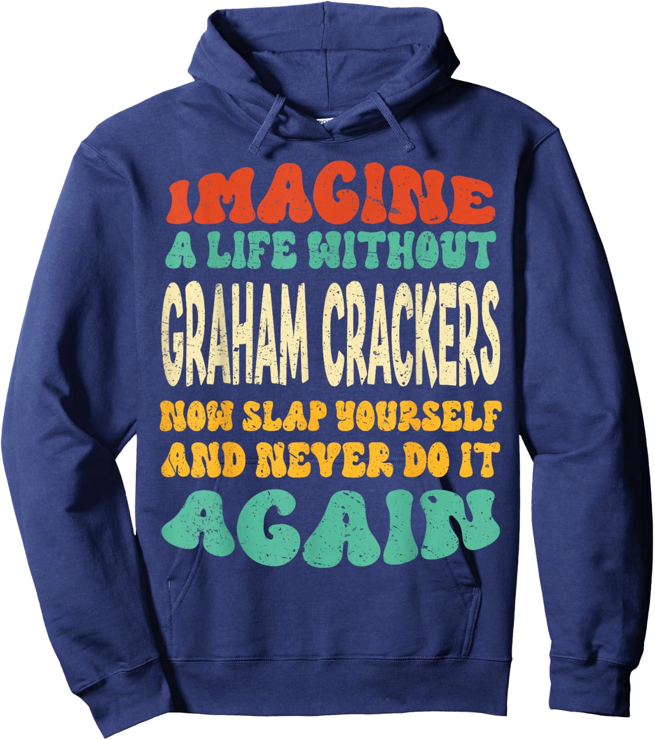 Funny Food Graham Crackers Quote For Graham Crackers Lovers Hoodie - Hoodie | Navy
