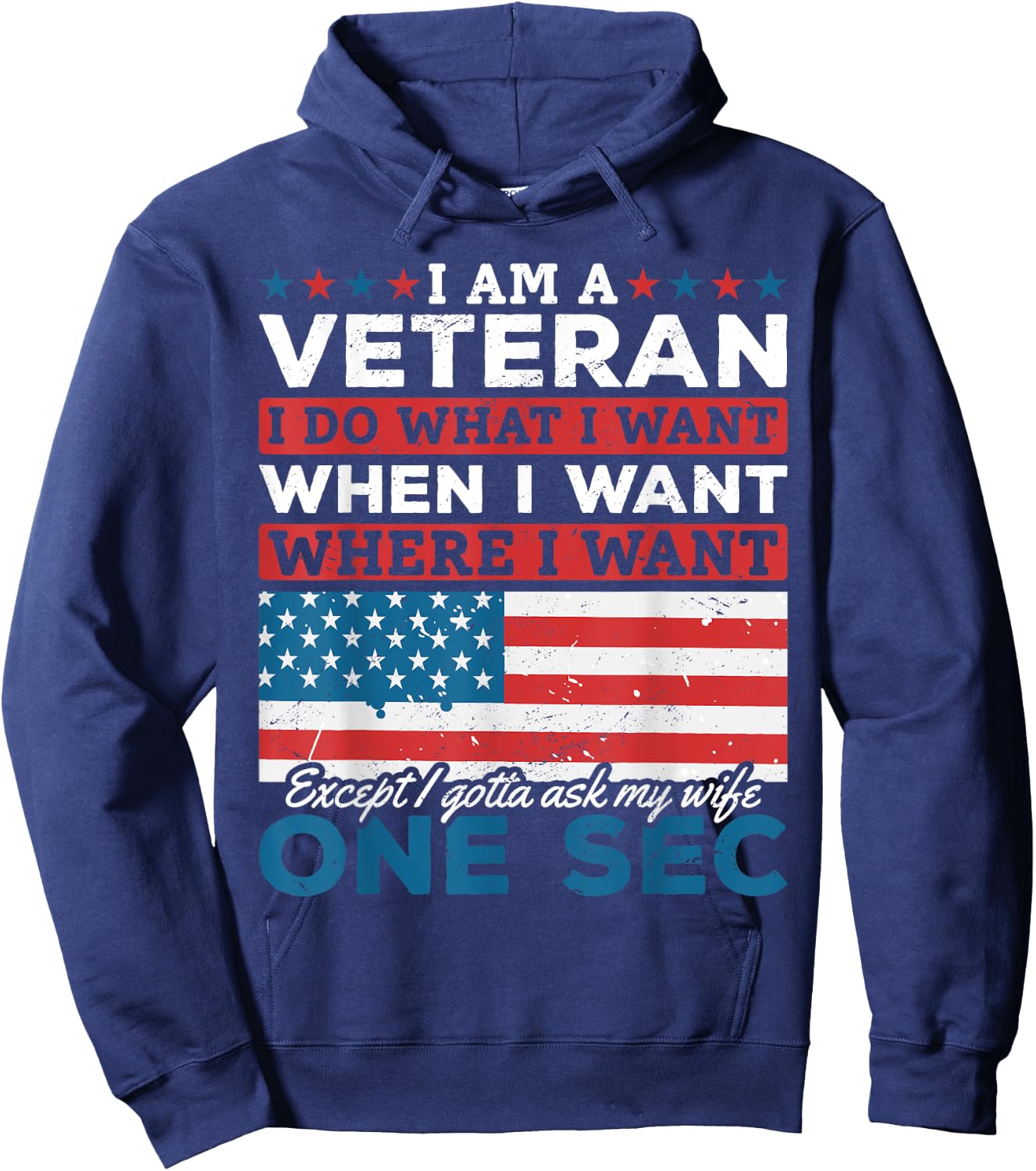 US Veteran I'm A Veteran I Do What I Want When I Want Hoodie - Hoodie | Navy