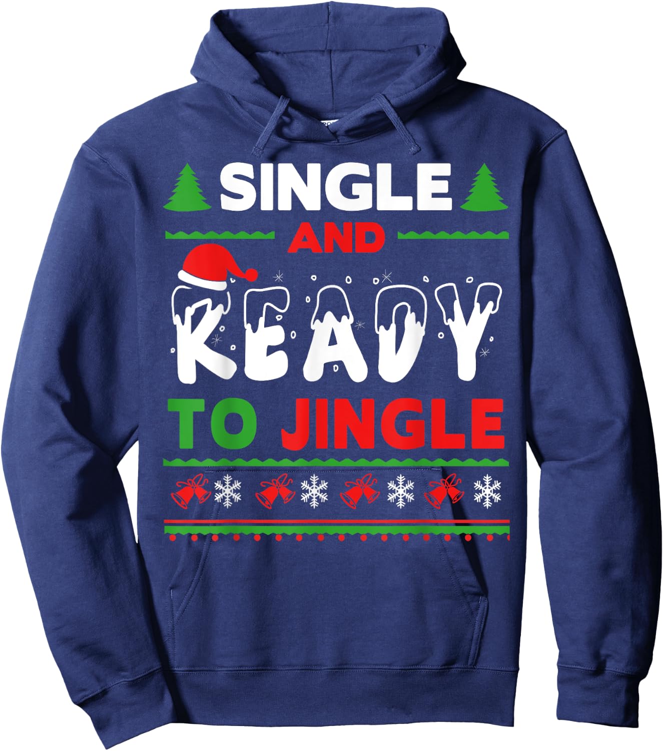 Single and Ready To Jingle Bells Ugly Holiday Christmas Hoodie - Hoodie | Navy