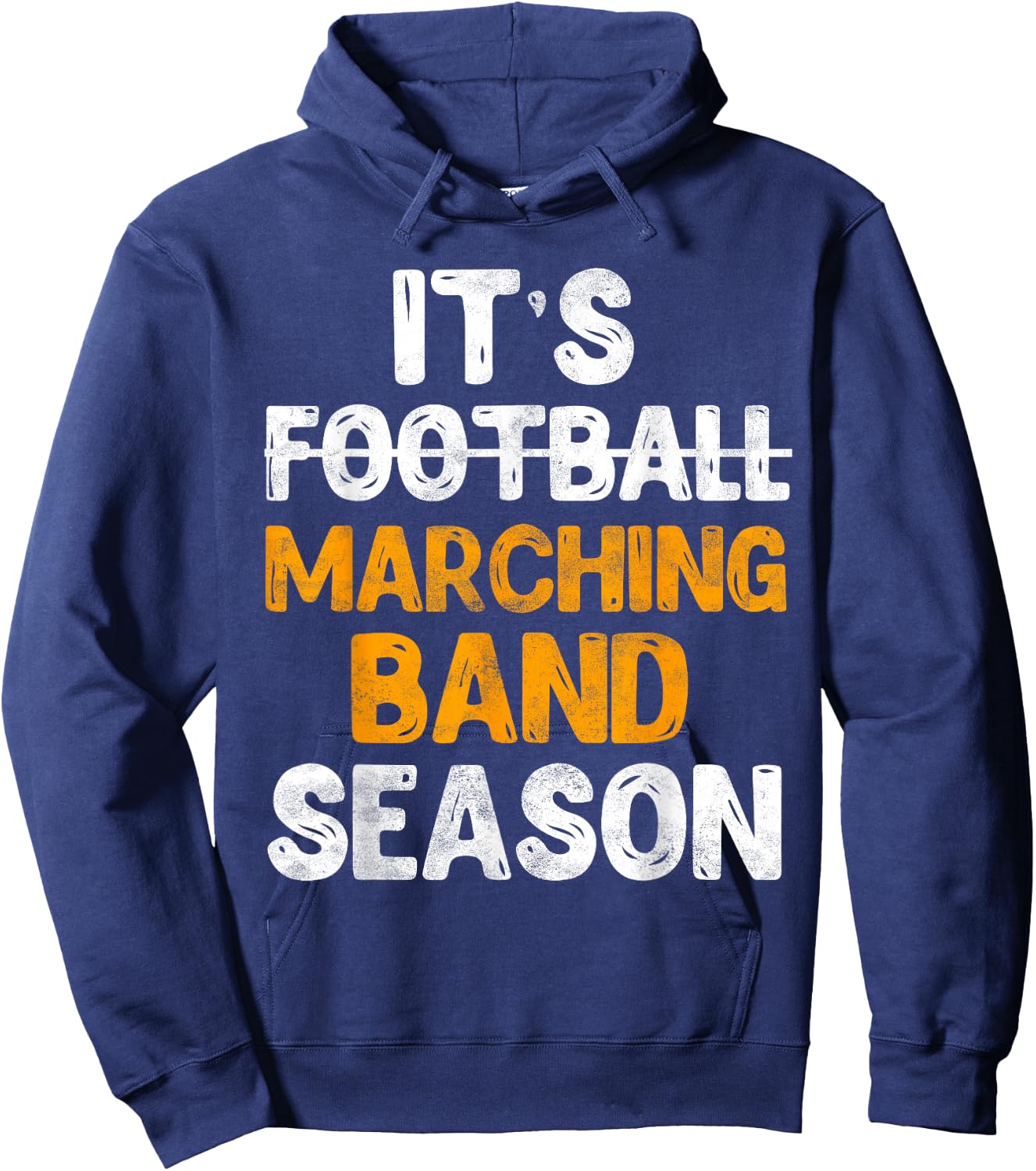 It's Marching Band Season Not Football Funny Music Hoodie - Hoodie | Navy