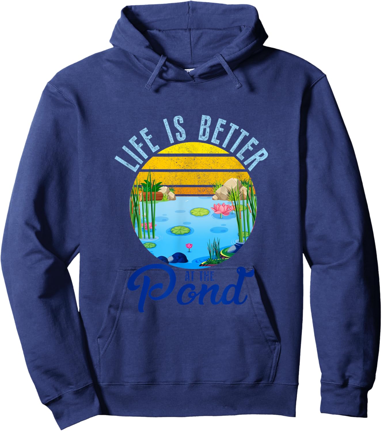 Life Is Better At The Pond Funny Pond Life Pond Lover Summer Hoodie - Hoodie | Navy