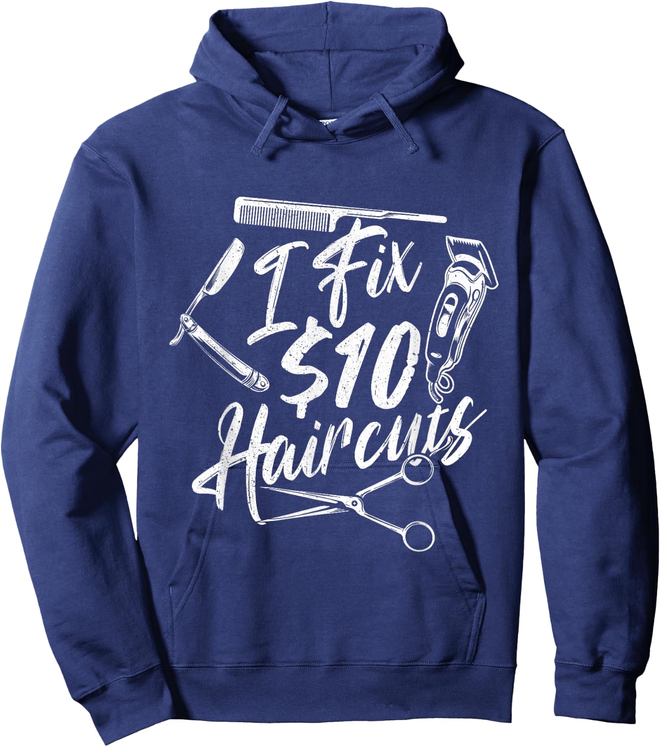 I Fix 10 Dollar Haircuts - Hairdresser Hairstylist Barber Hoodie - Hoodie | Navy