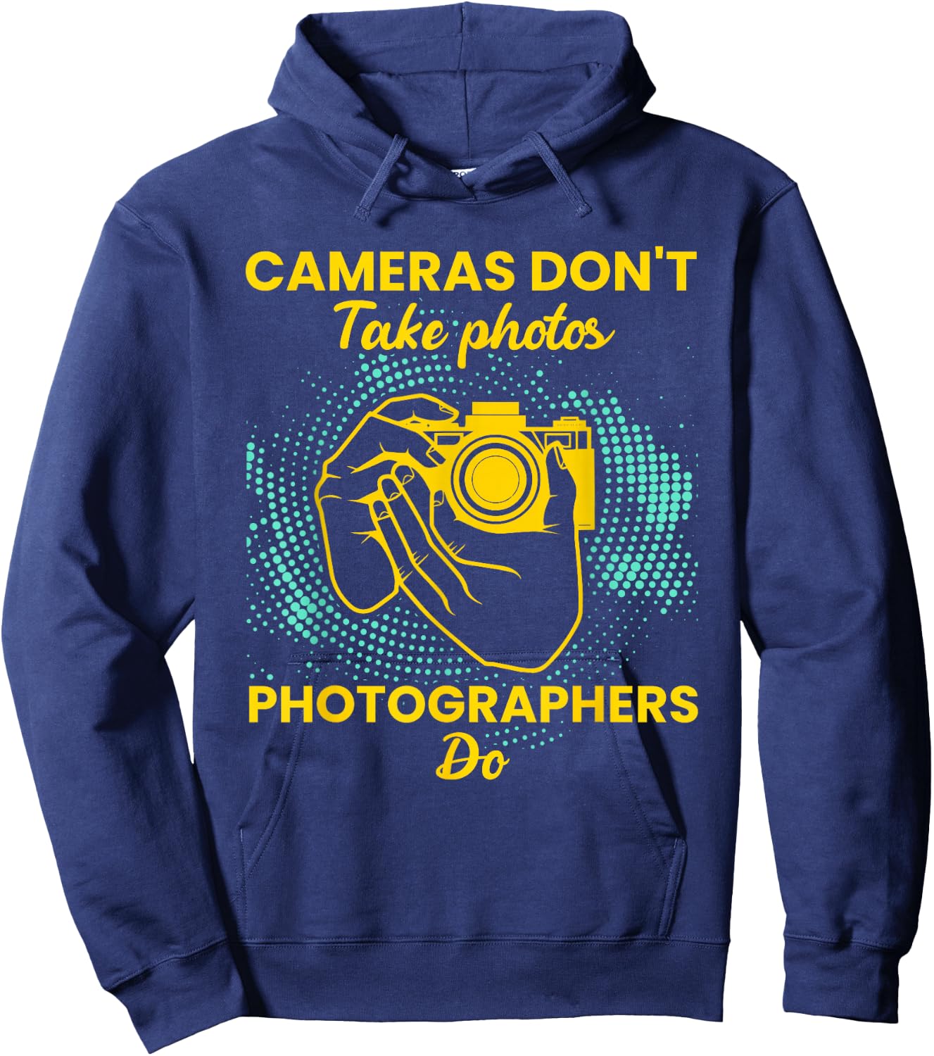 Cameras dont take a photo photographers do - Photographer Hoodie - Hoodie | Navy
