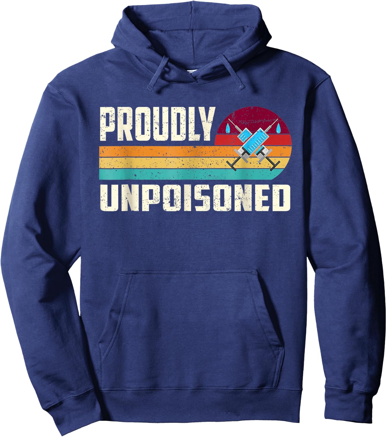 Proudly Unpoisoned Antivax No Vax Anti Vaccine Vintage Retro Hoodie - Hoodie | Navy