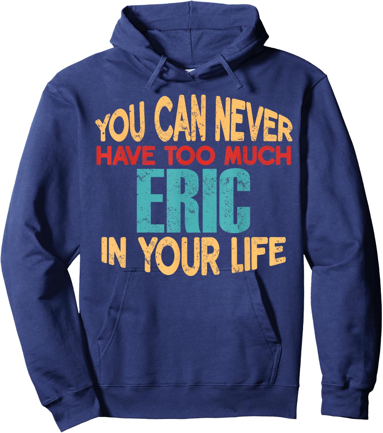 Funny Eric Personalized First Name Joke Item Hoodie - Hoodie | Navy