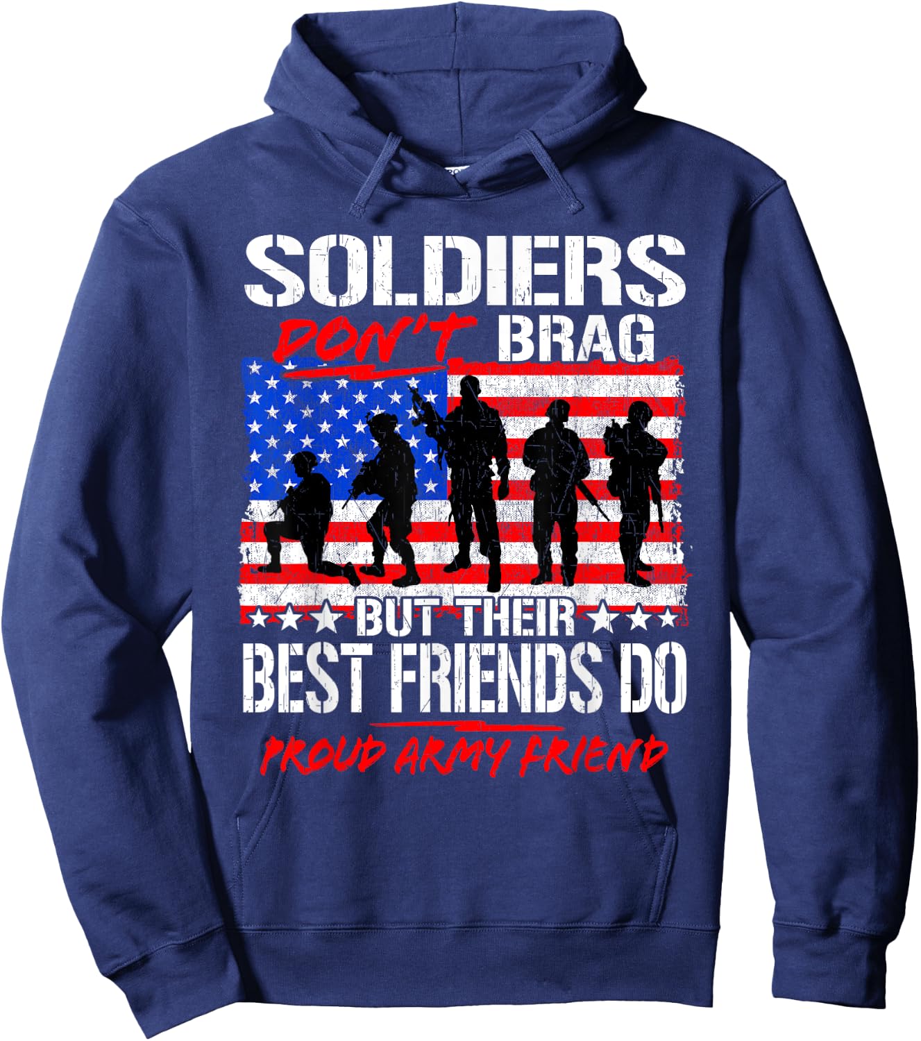 Proud Army Best Friend Soldiers Don't Brag Funny Buddy Gift Hoodie - Hoodie | Navy