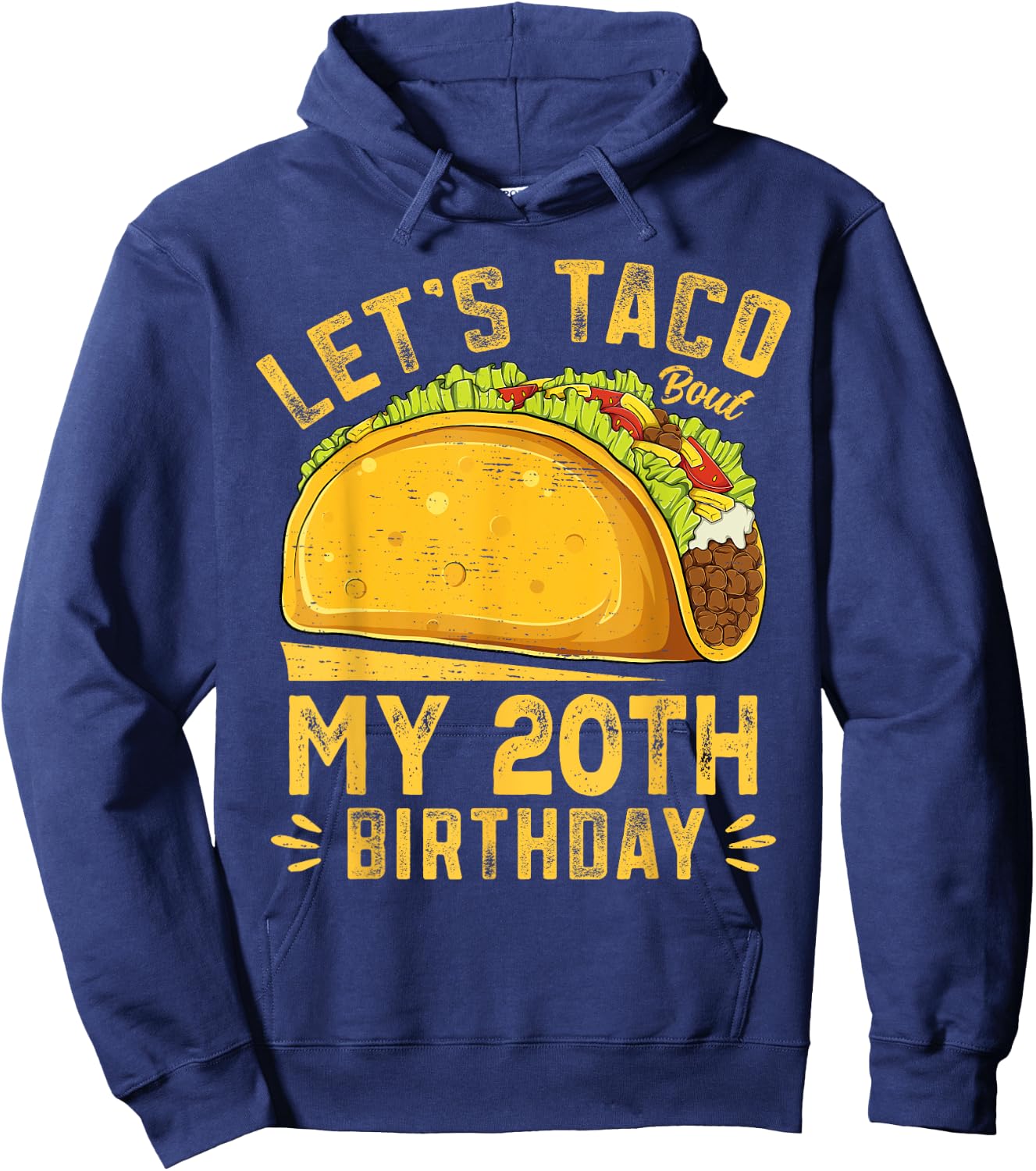 Funny 20 Year Old Let's Taco Bout My 20th Birthday Hoodie - Hoodie | Navy