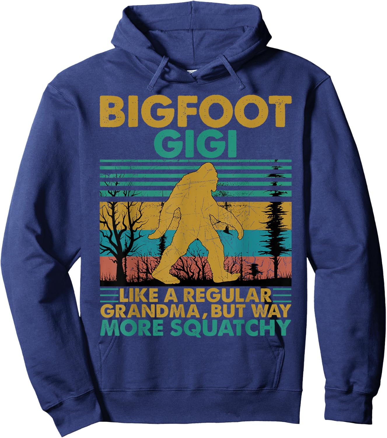 Bigfoot Gigi Like A Regular Grandma But More Squatchy Hoodie - Hoodie | Navy