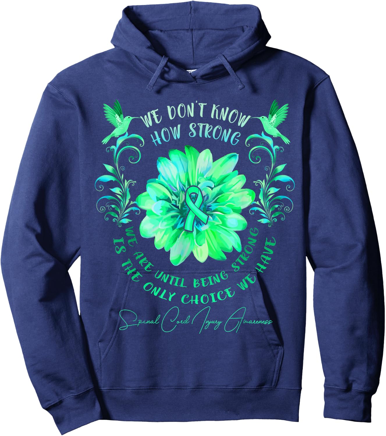 Spinal Cord Injury Awareness Flower We Don't Know How Hoodie - Hoodie | Navy